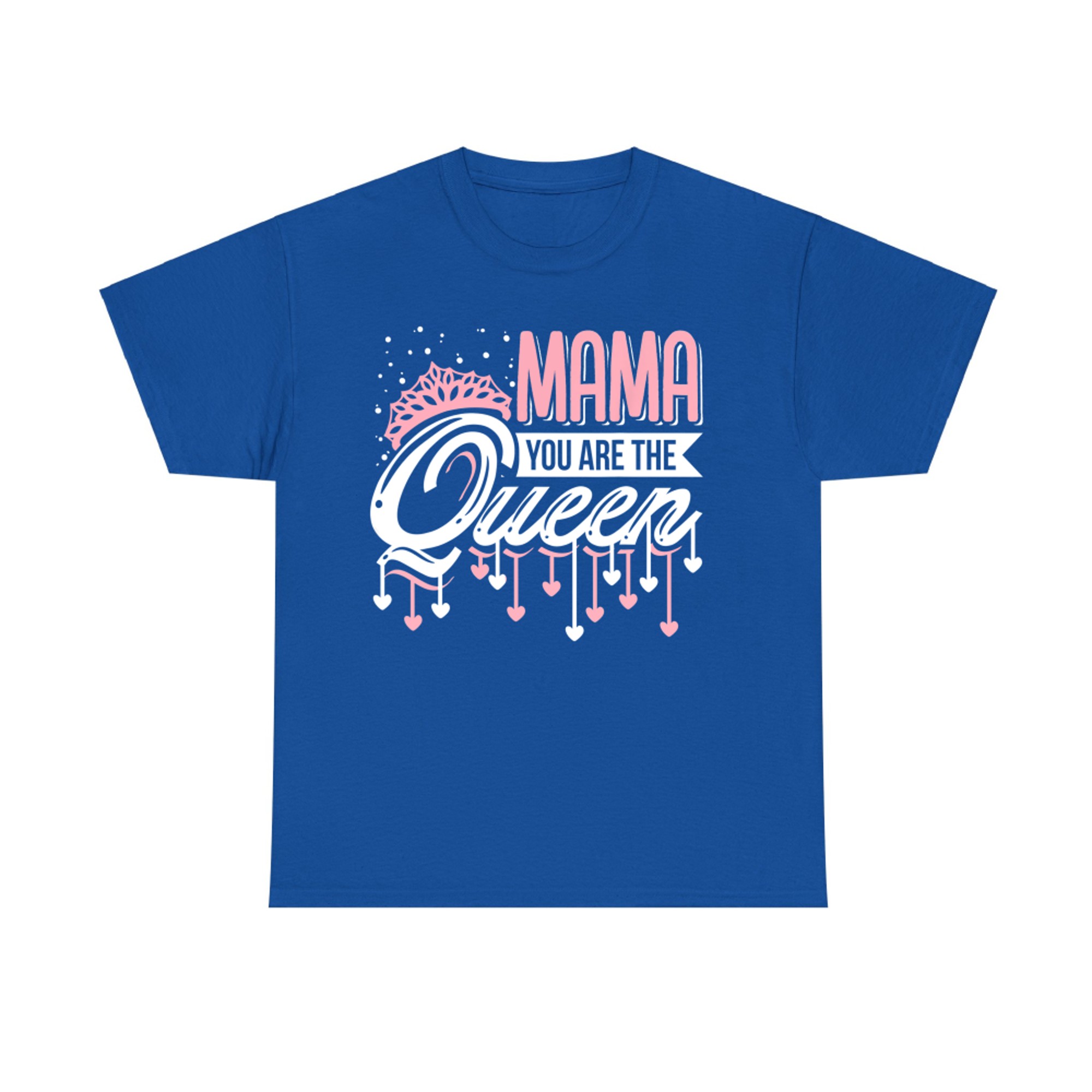 Happy Mothers Day Mom You Are The Queen T-Shirt