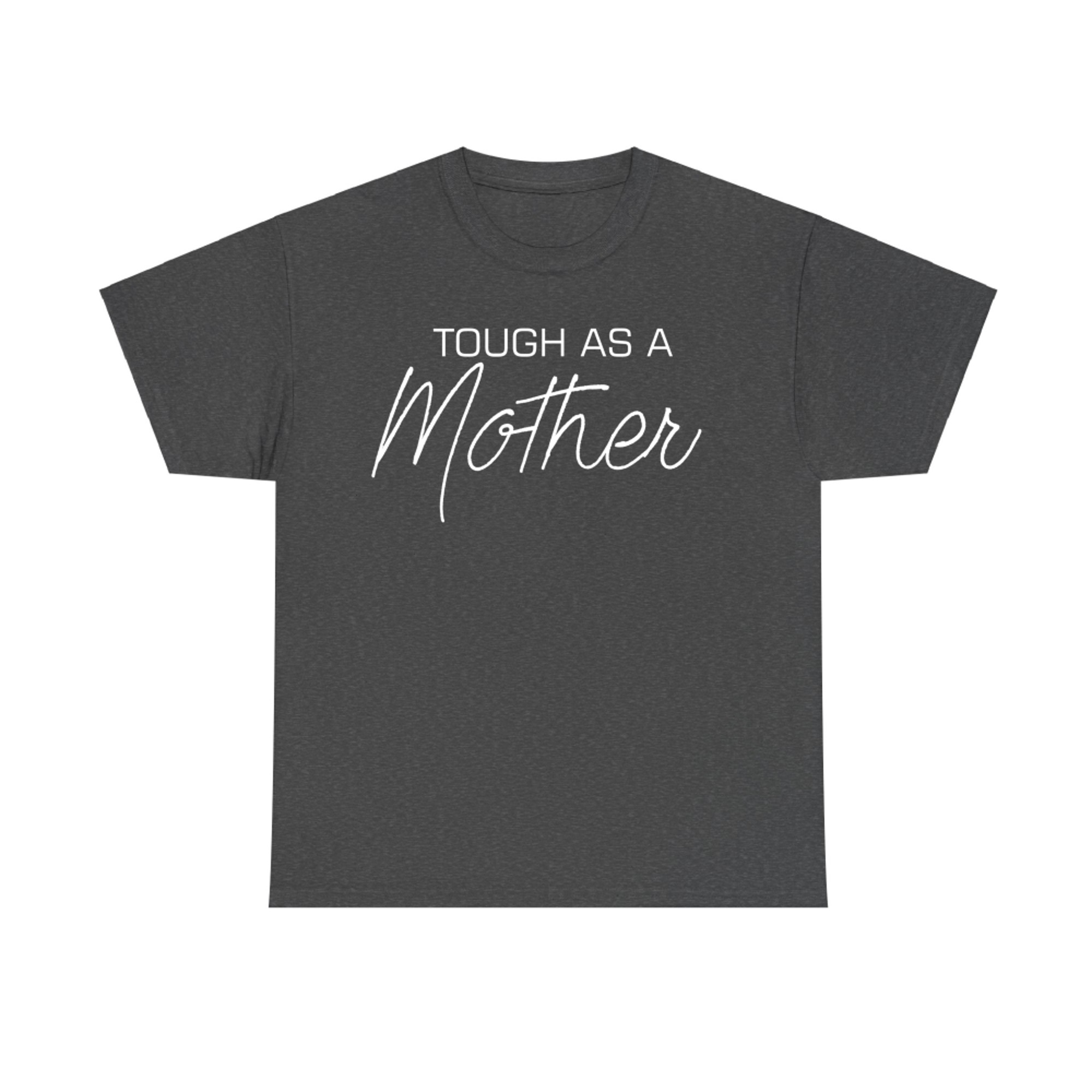 Happy Mother's Day Tough As A Mother Cute Women's Mom T-Shirt