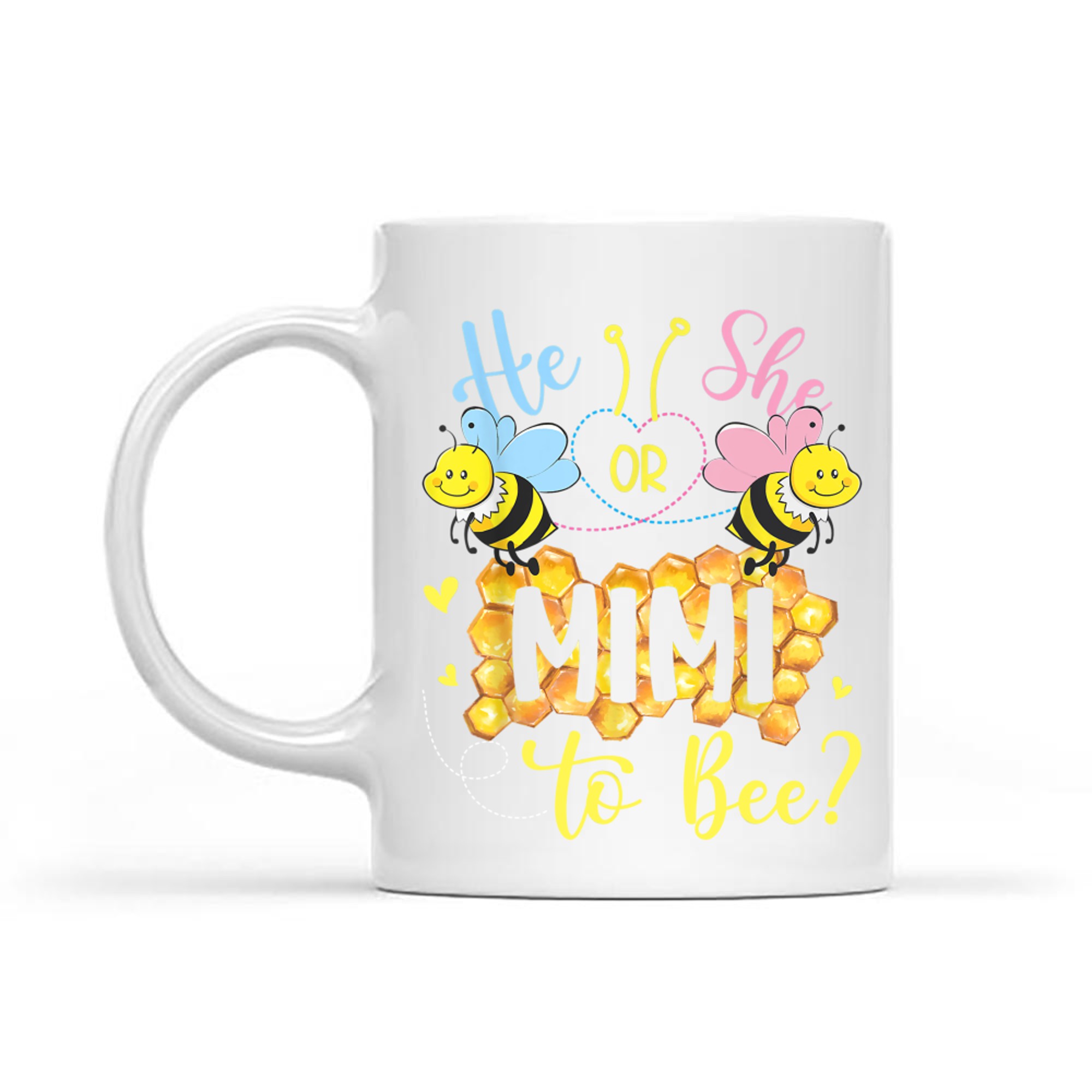 He Or She Mimi To Bee Gender Reveal Mothers Day Mug