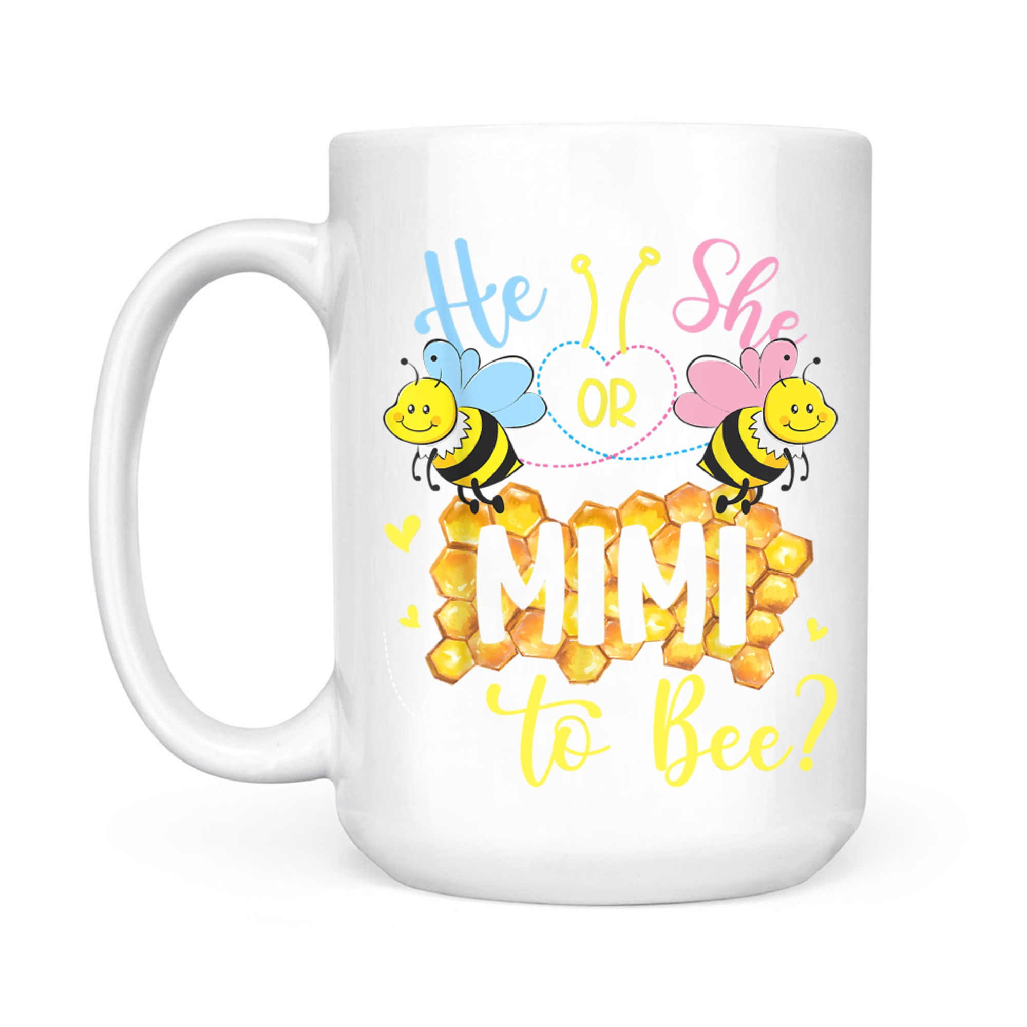 He Or She Mimi To Bee Gender Reveal Mothers Day Mug