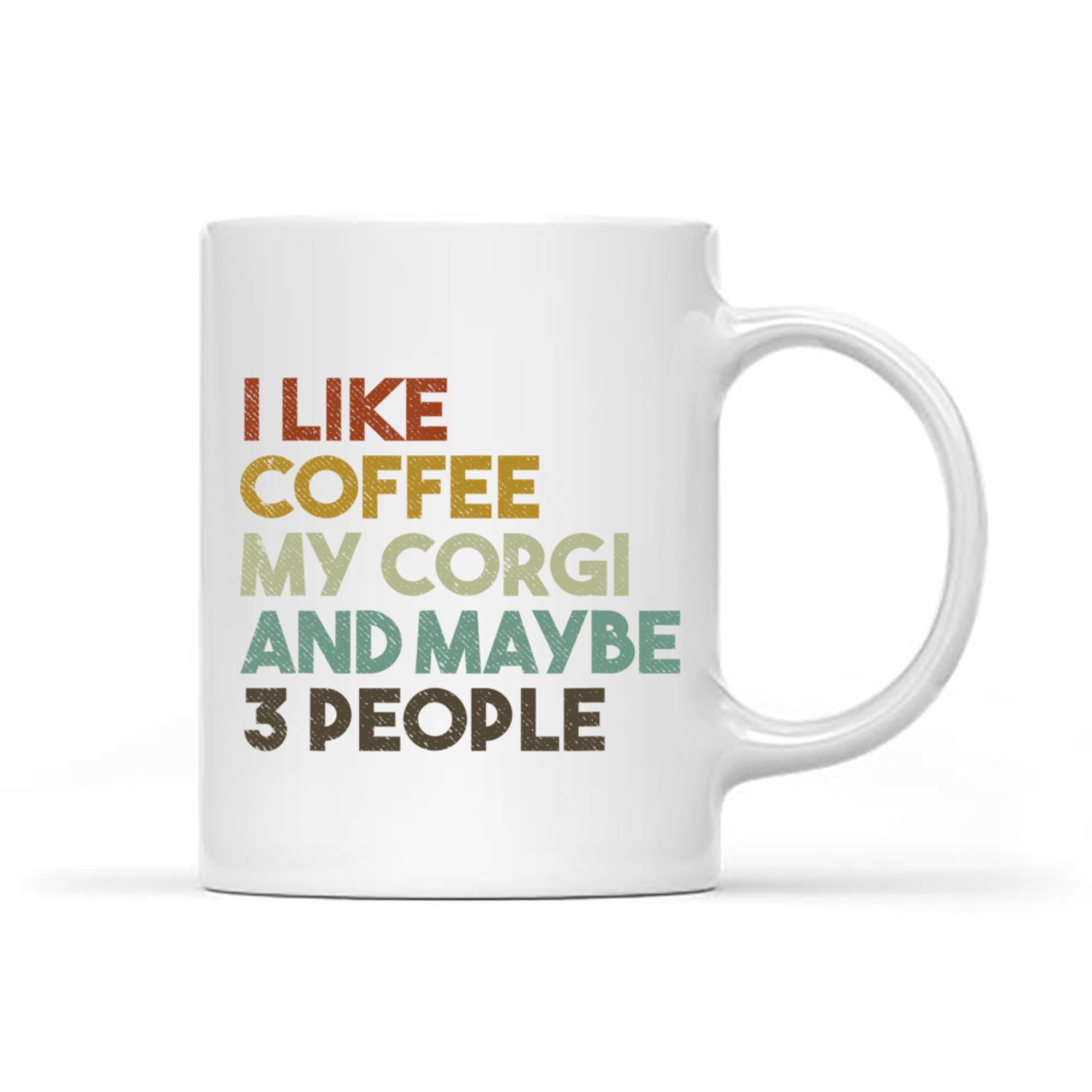 I Like Coffee My Corgi And Maybe People Funny Dog Mug