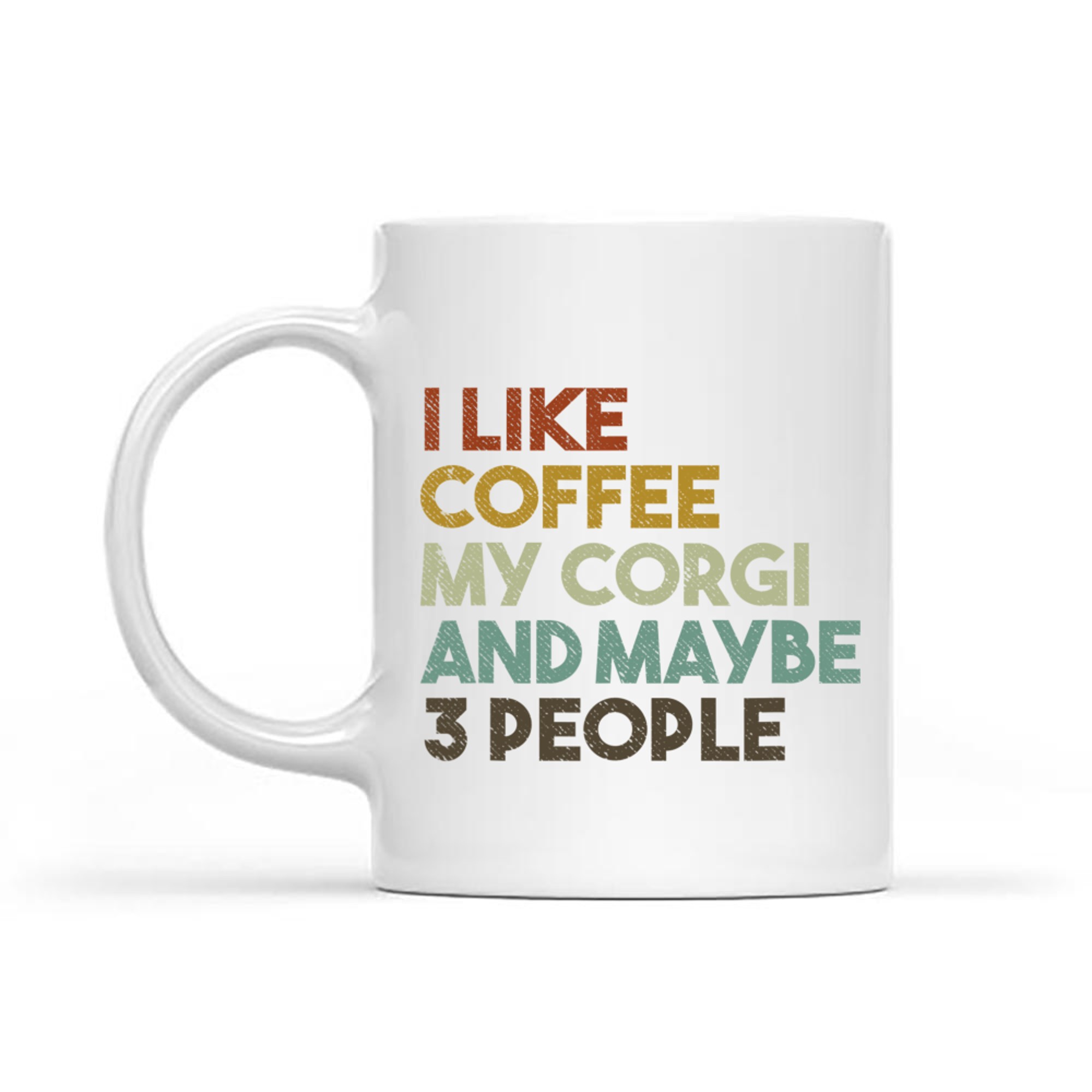 I Like Coffee My Corgi And Maybe People Funny Dog Mug