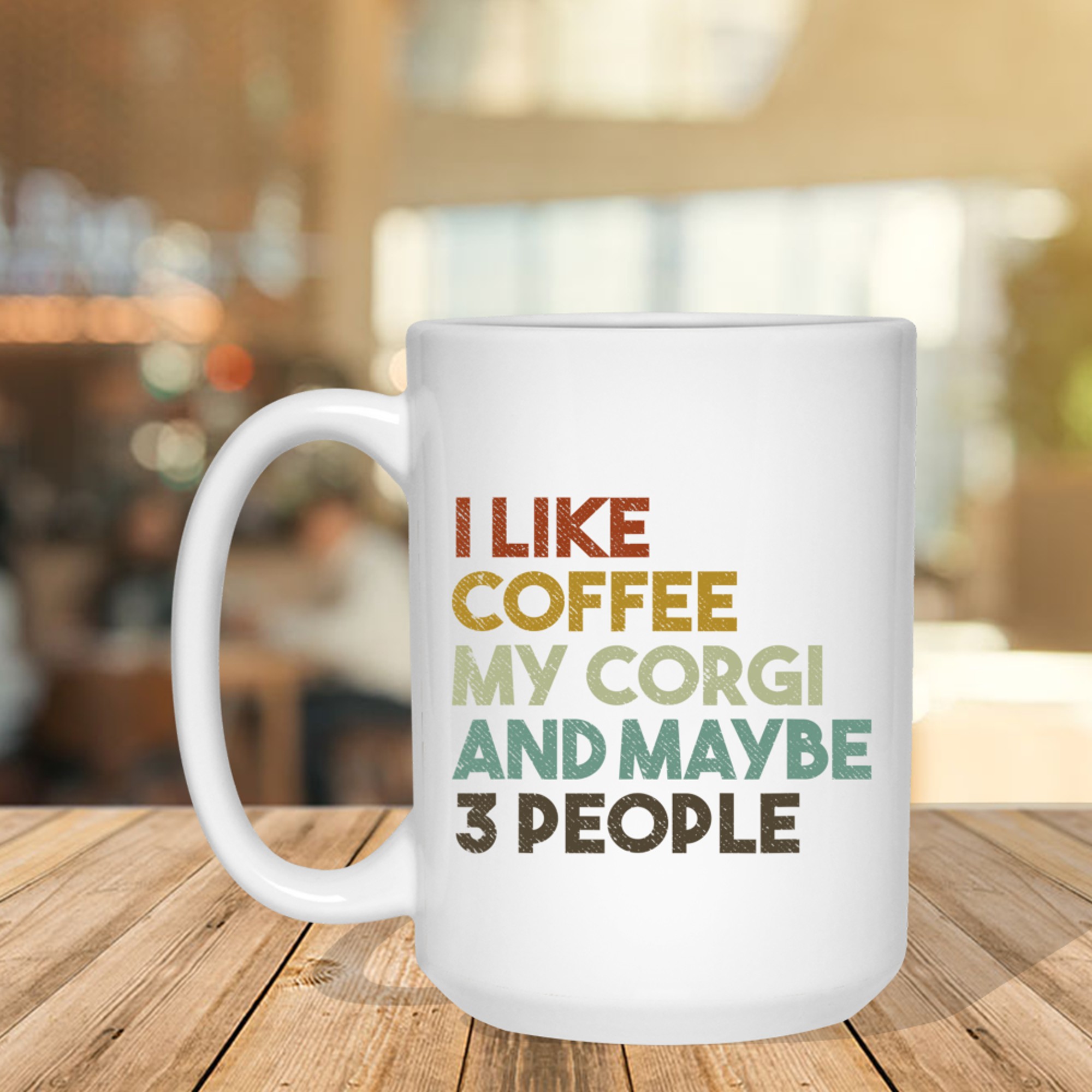 I Like Coffee My Corgi And Maybe People Funny Dog Mug