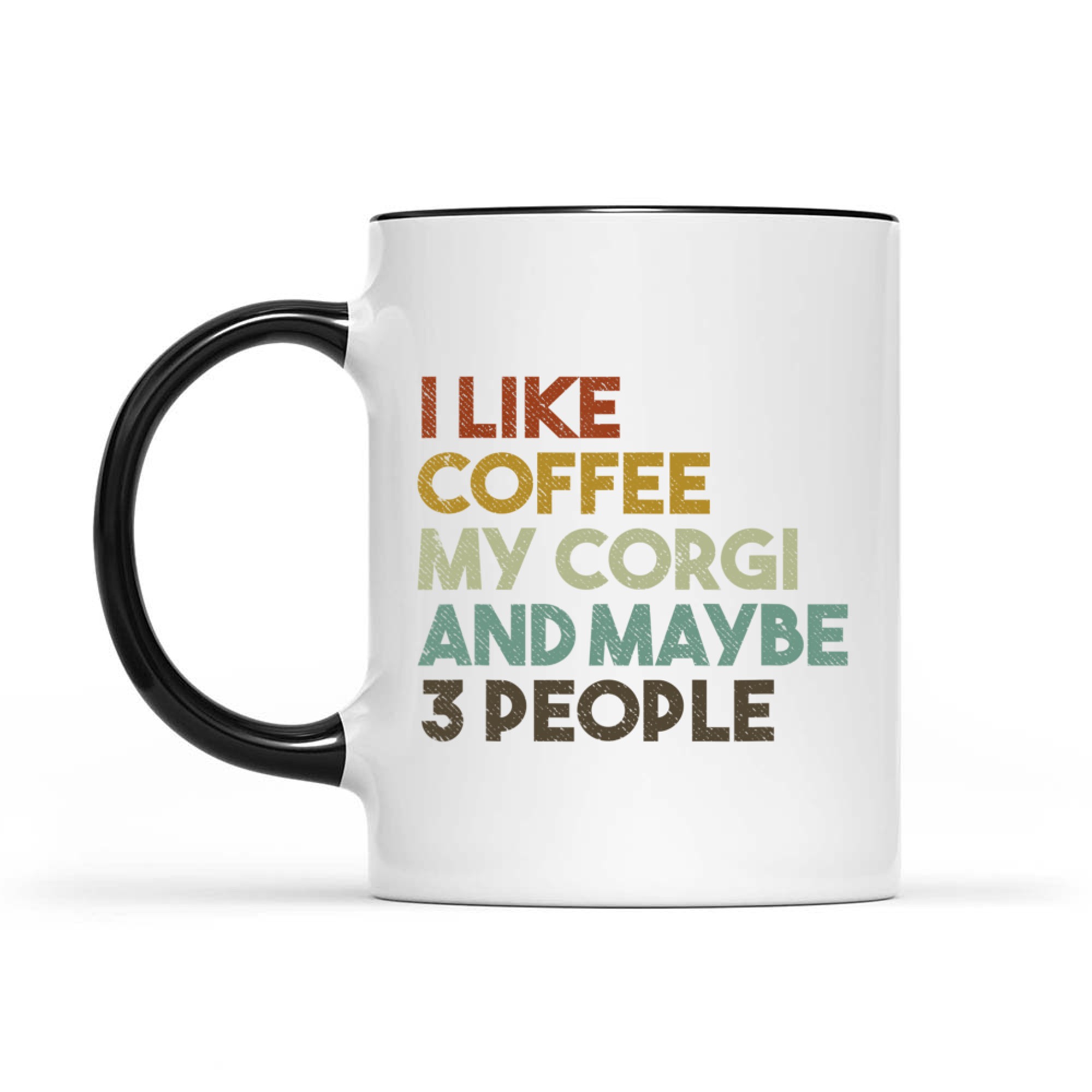 I Like Coffee My Corgi And Maybe People Funny Dog Mug