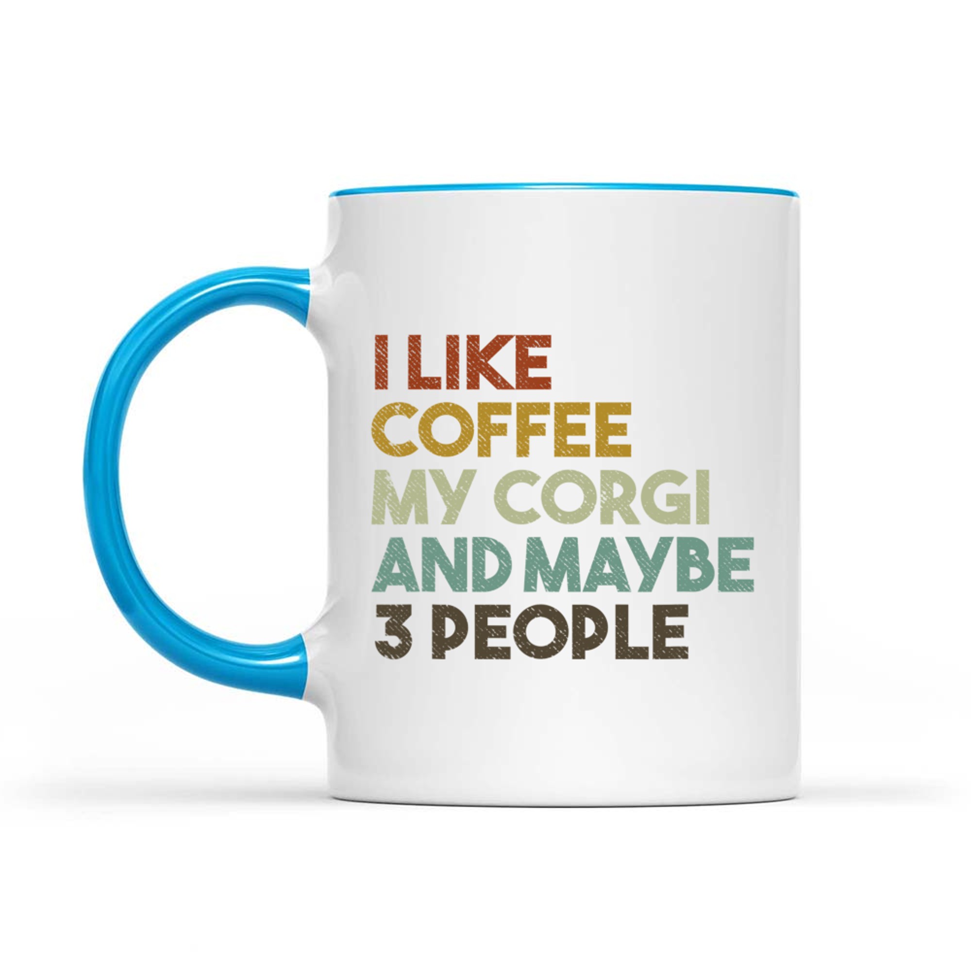 I Like Coffee My Corgi And Maybe People Funny Dog Mug
