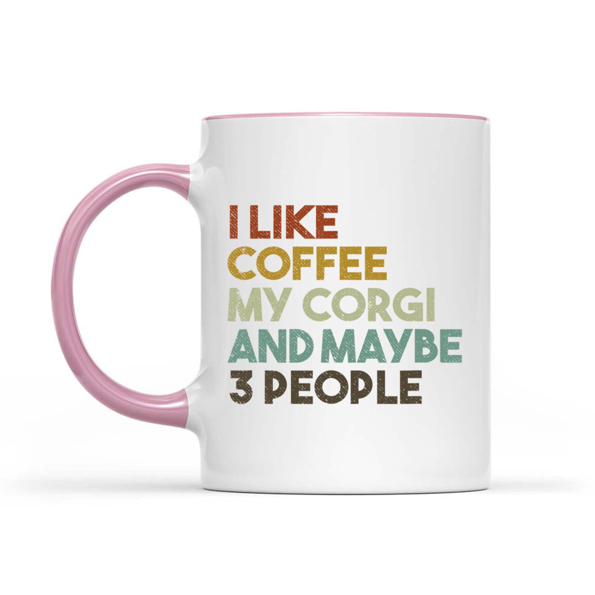 I Like Coffee My Corgi And Maybe People Funny Dog Mug