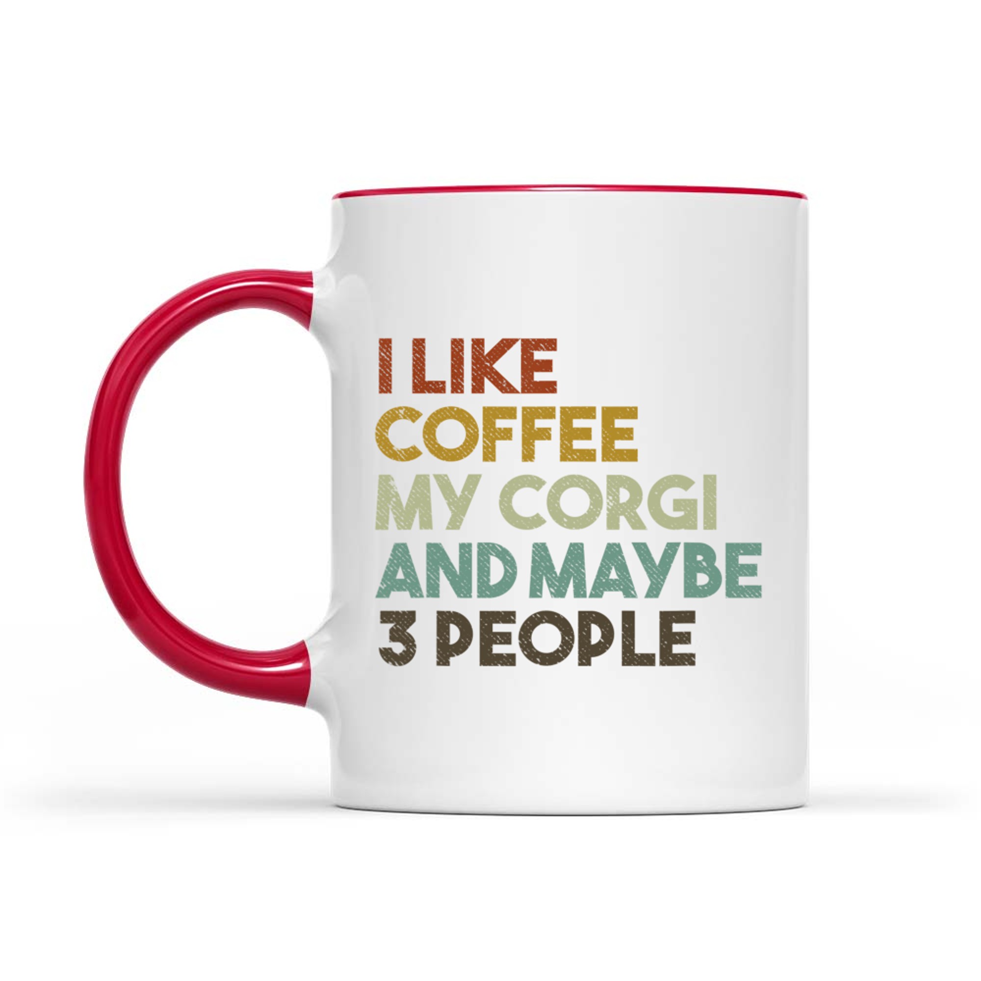 I Like Coffee My Corgi And Maybe People Funny Dog Mug