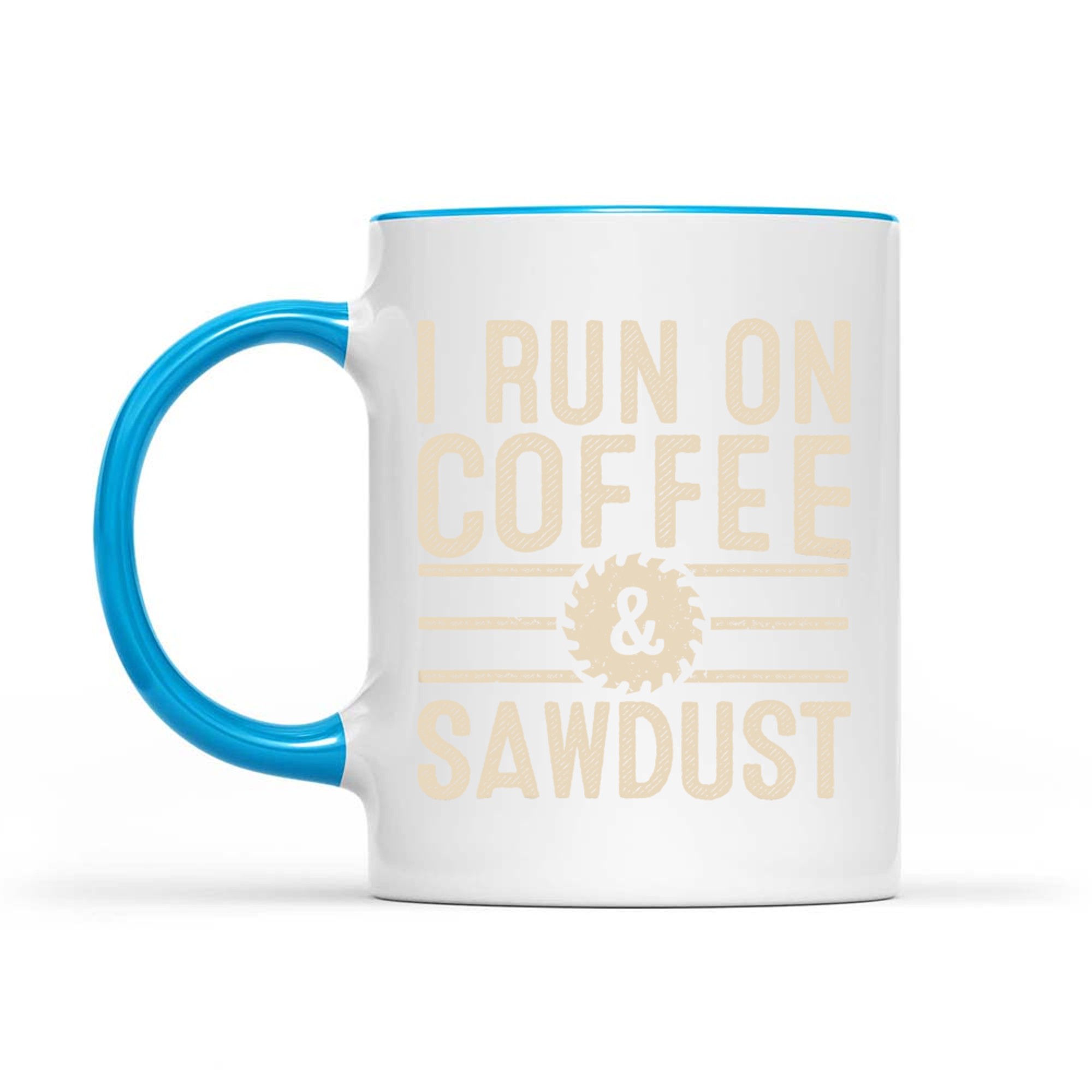 I Run On Coffee Sawdust Funny Coffee Lovers Woodworking Mug