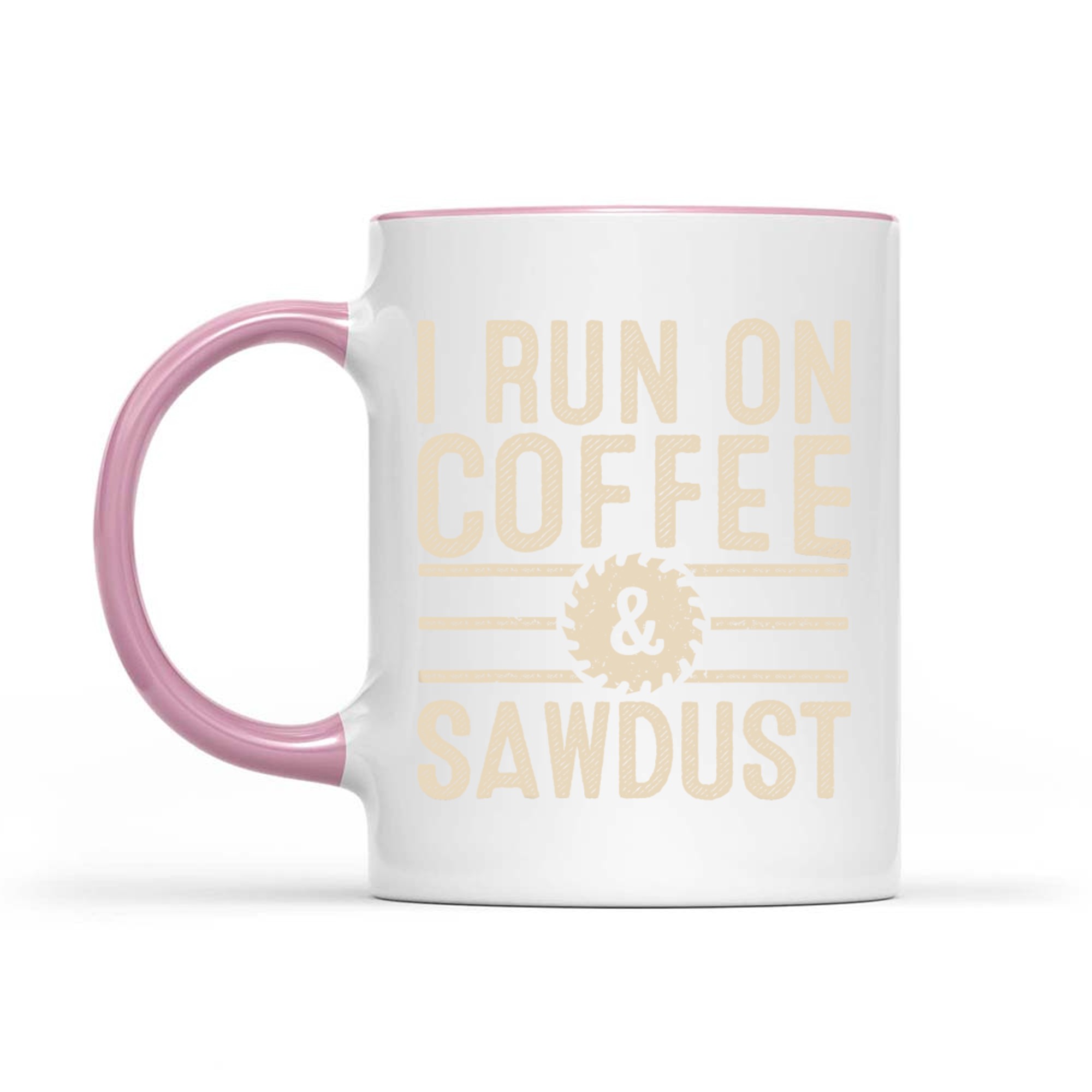 I Run On Coffee Sawdust Funny Coffee Lovers Woodworking Mug
