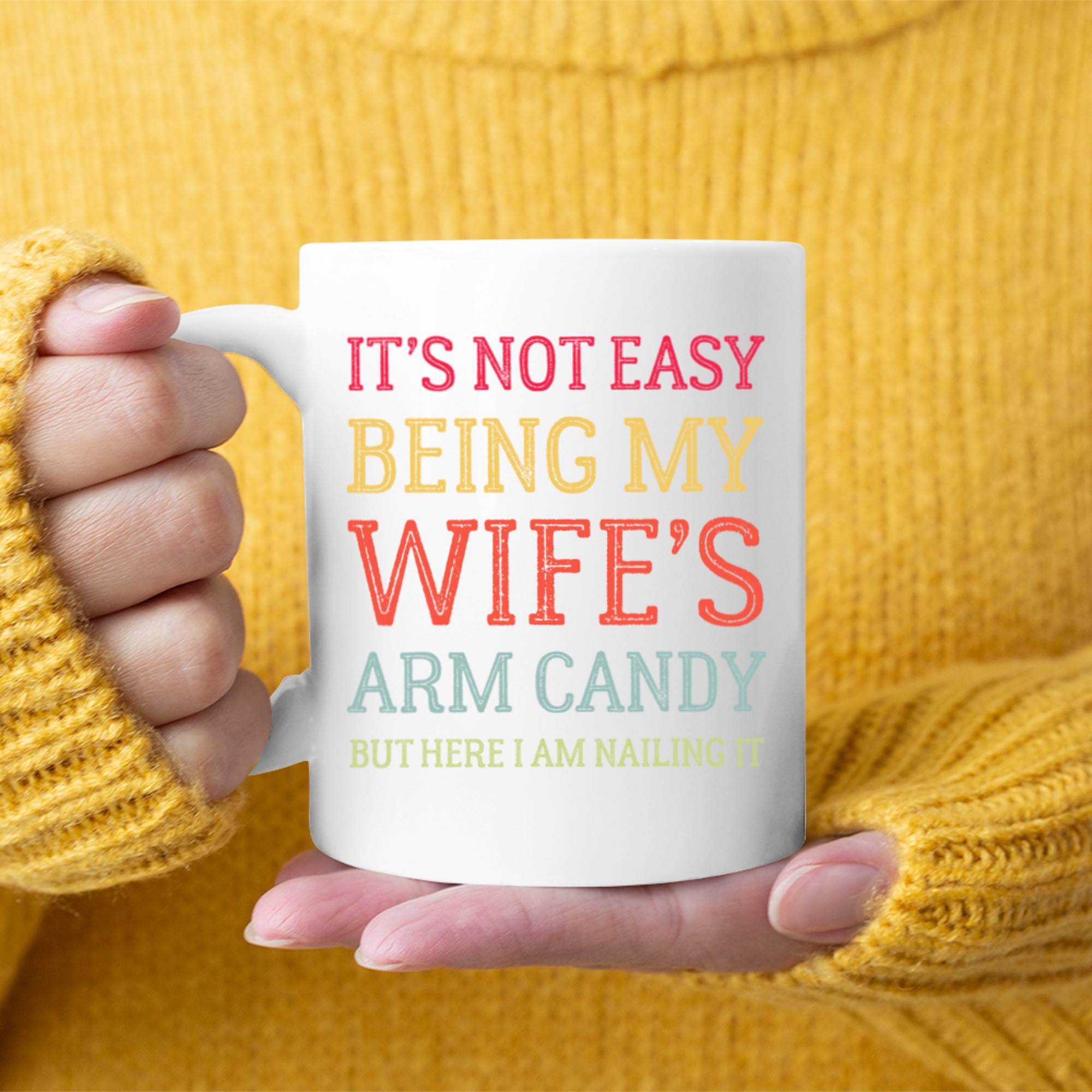 It's Not Easy Being My Wife's Arm Candy Here I Am Nailing It Funny Husband Quote Retro Mug
