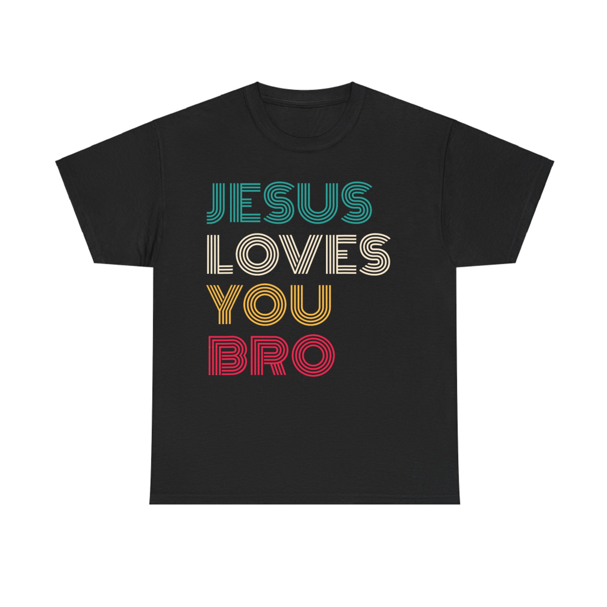 Jesus Loves You Bro Retro Christian Quote Funny Faith-Based Typography Design T-Shirt