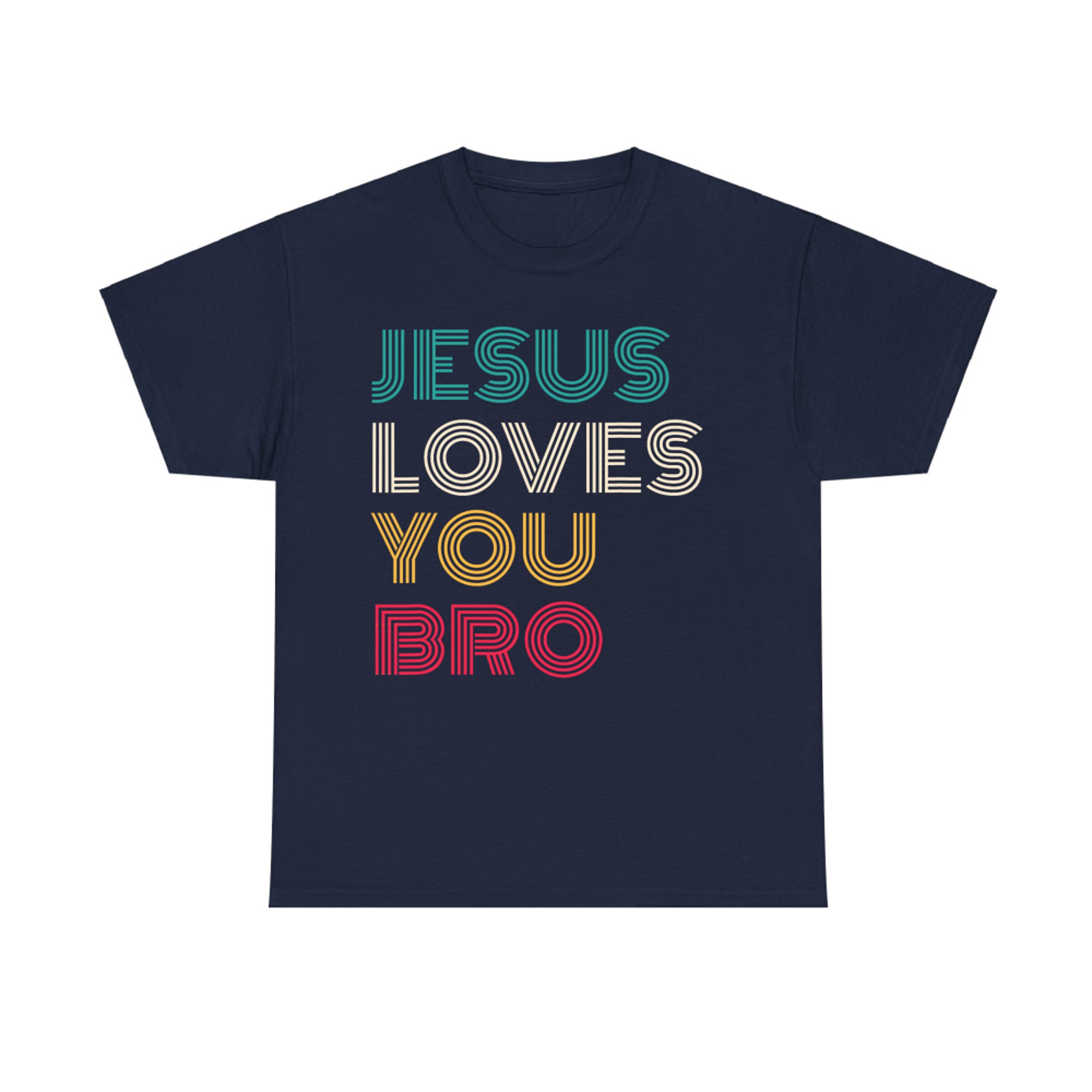 Jesus Loves You Bro Retro Christian Quote Funny Faith-Based Typography Design T-Shirt