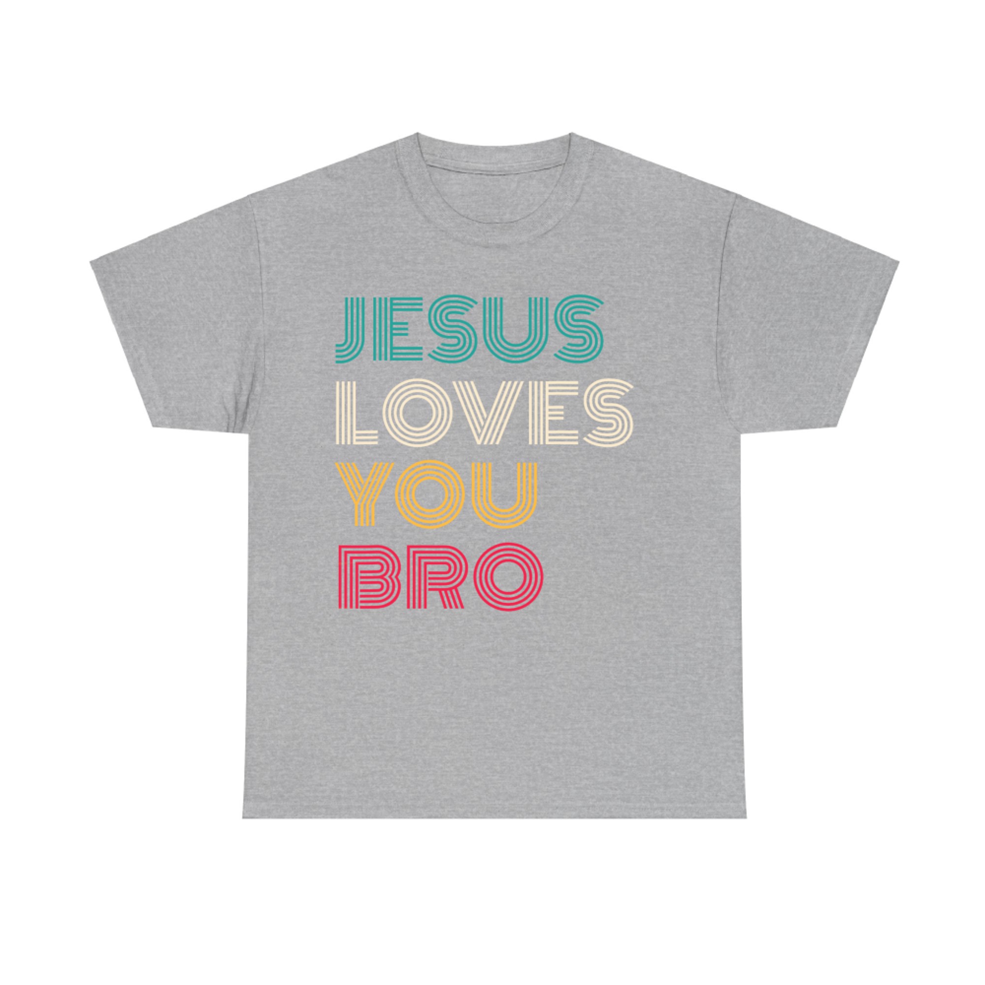 Jesus Loves You Bro Retro Christian Quote Funny Faith-Based Typography Design T-Shirt