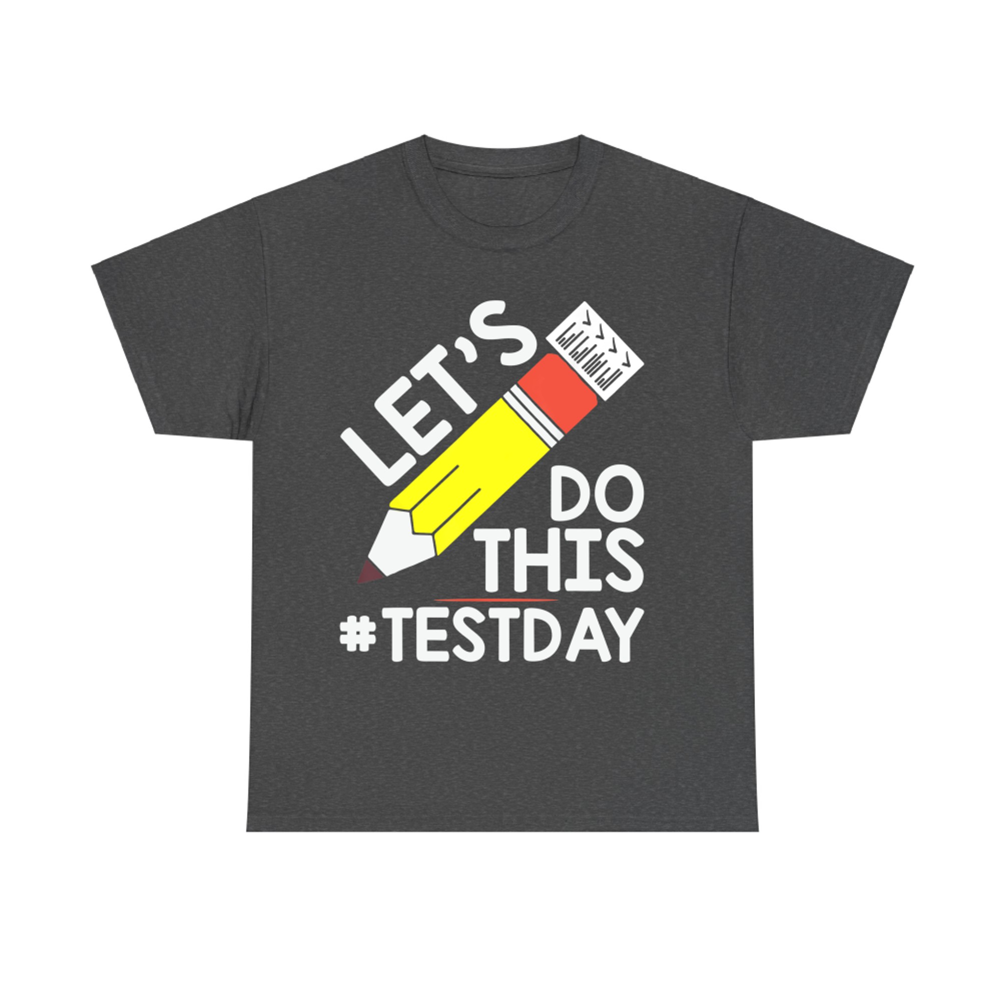 Let’s Do This Test Day Motivational Pencil Design  State Testing Teacher T-Shirt