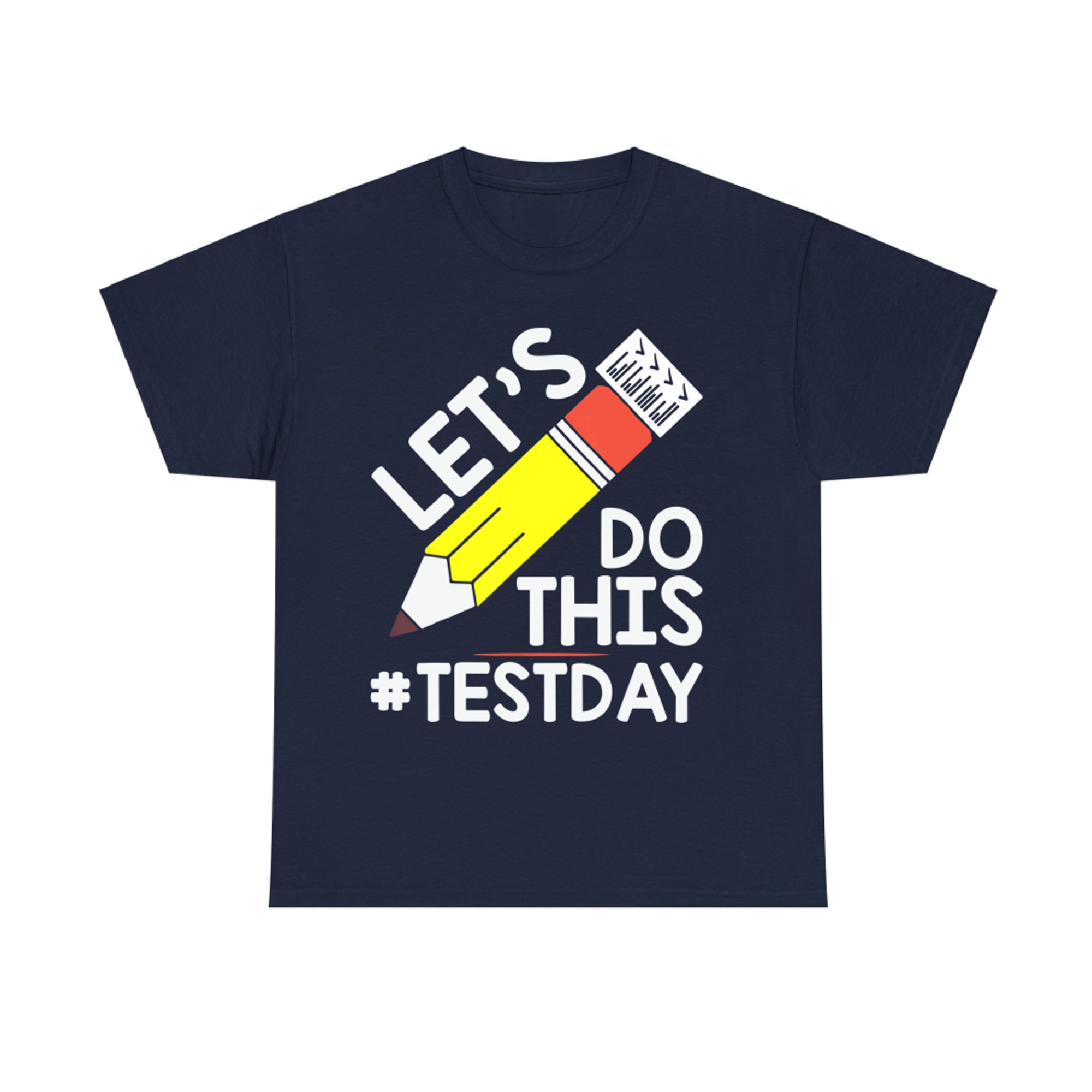 Let’s Do This Test Day Motivational Pencil Design  State Testing Teacher T-Shirt