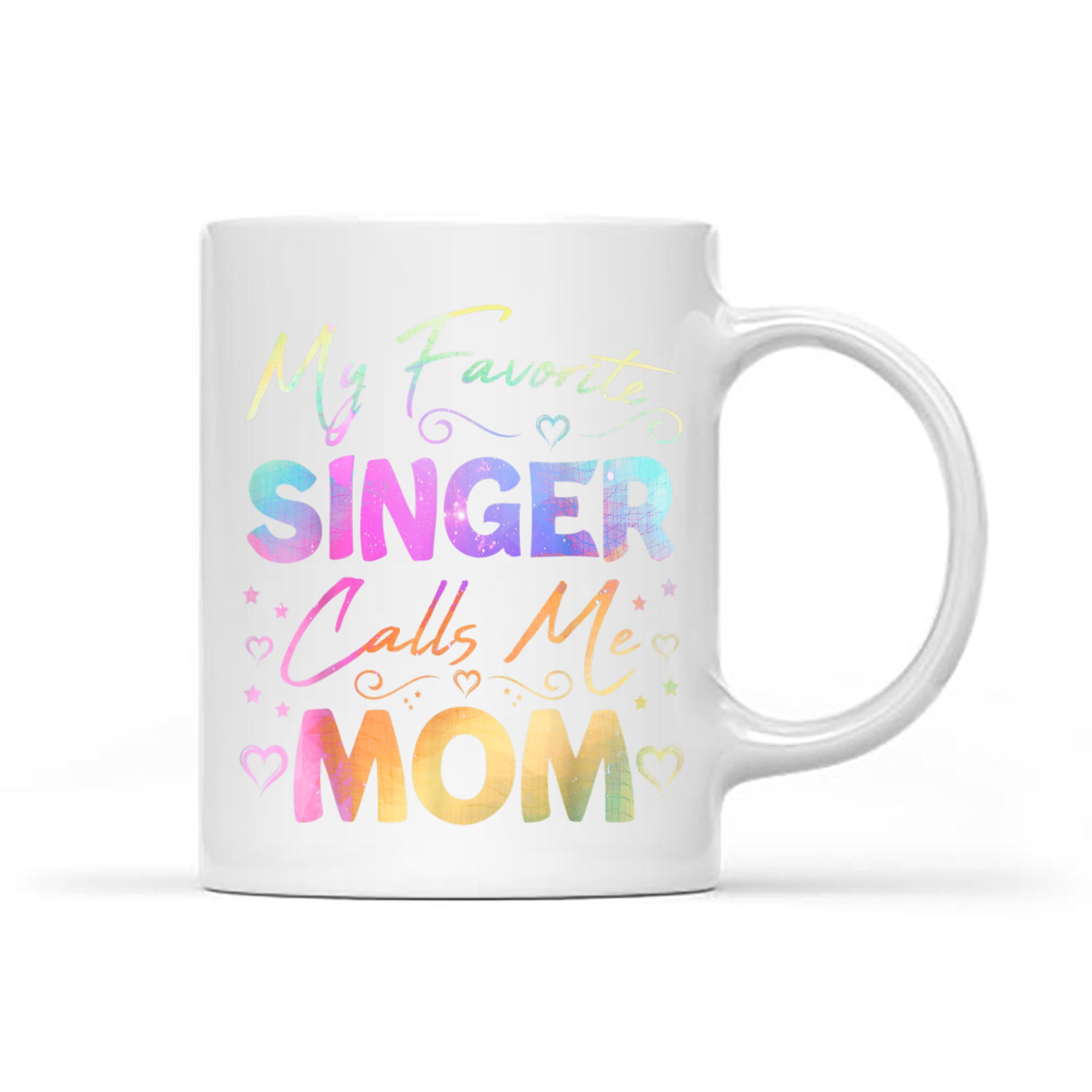 My Favorite Singer Calls Me Mom Best Happy Mother's Day Fun Mug