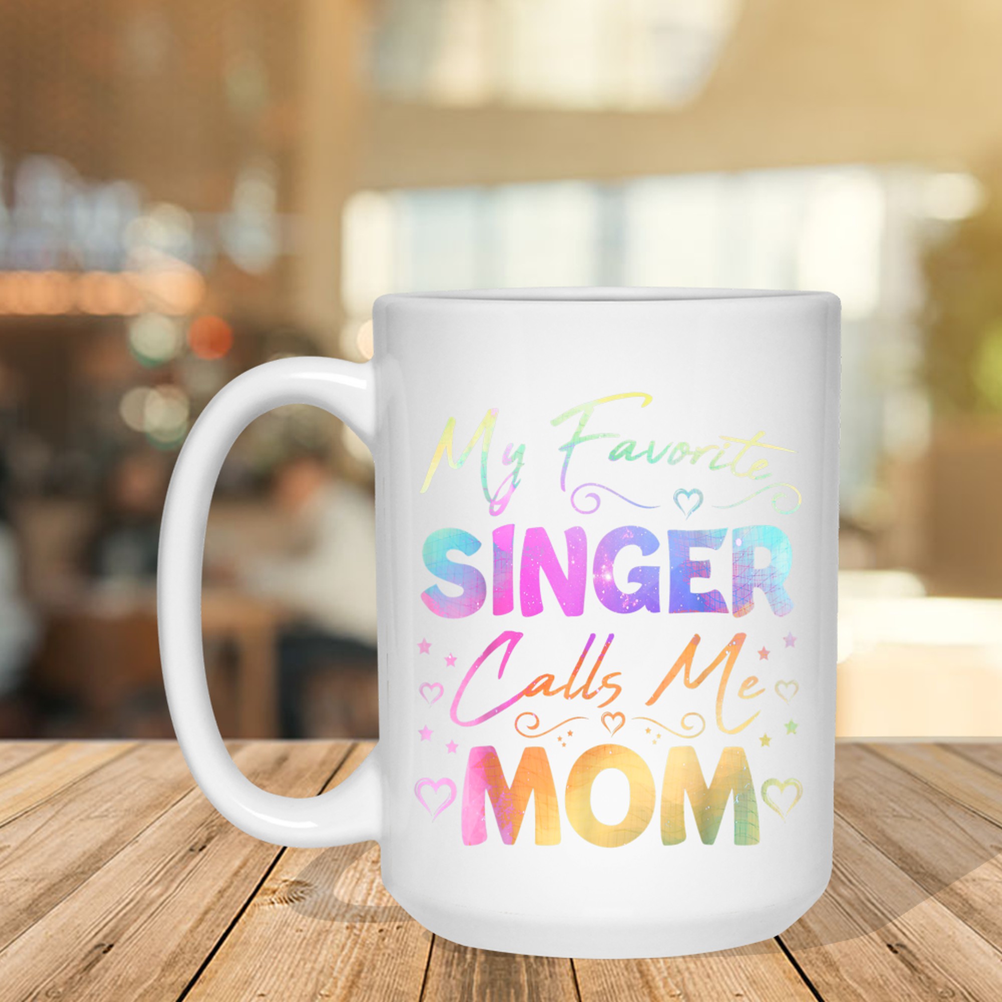 My Favorite Singer Calls Me Mom Best Happy Mother's Day Fun Mug