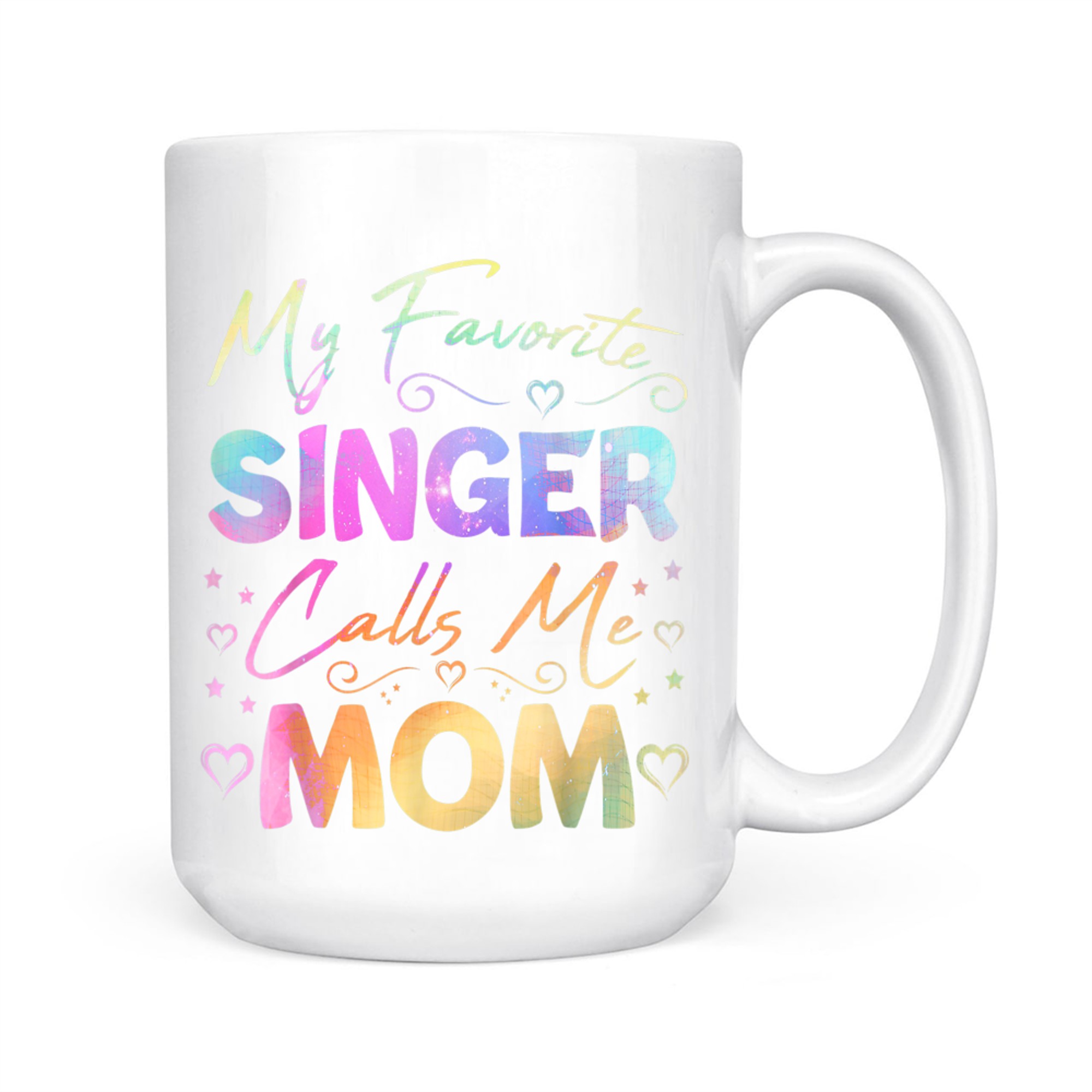 My Favorite Singer Calls Me Mom Best Happy Mother's Day Fun Mug