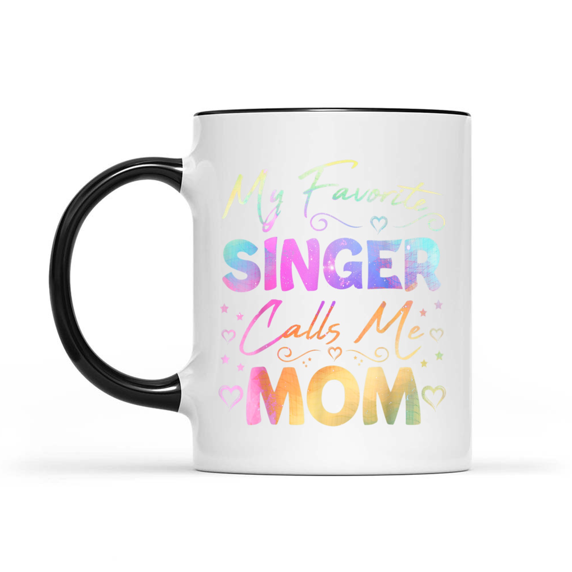 My Favorite Singer Calls Me Mom Best Happy Mother's Day Fun Mug