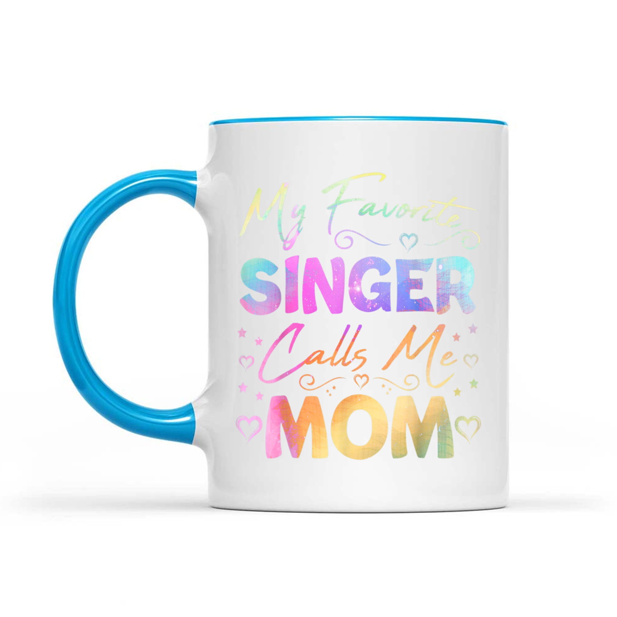My Favorite Singer Calls Me Mom Best Happy Mother's Day Fun Mug