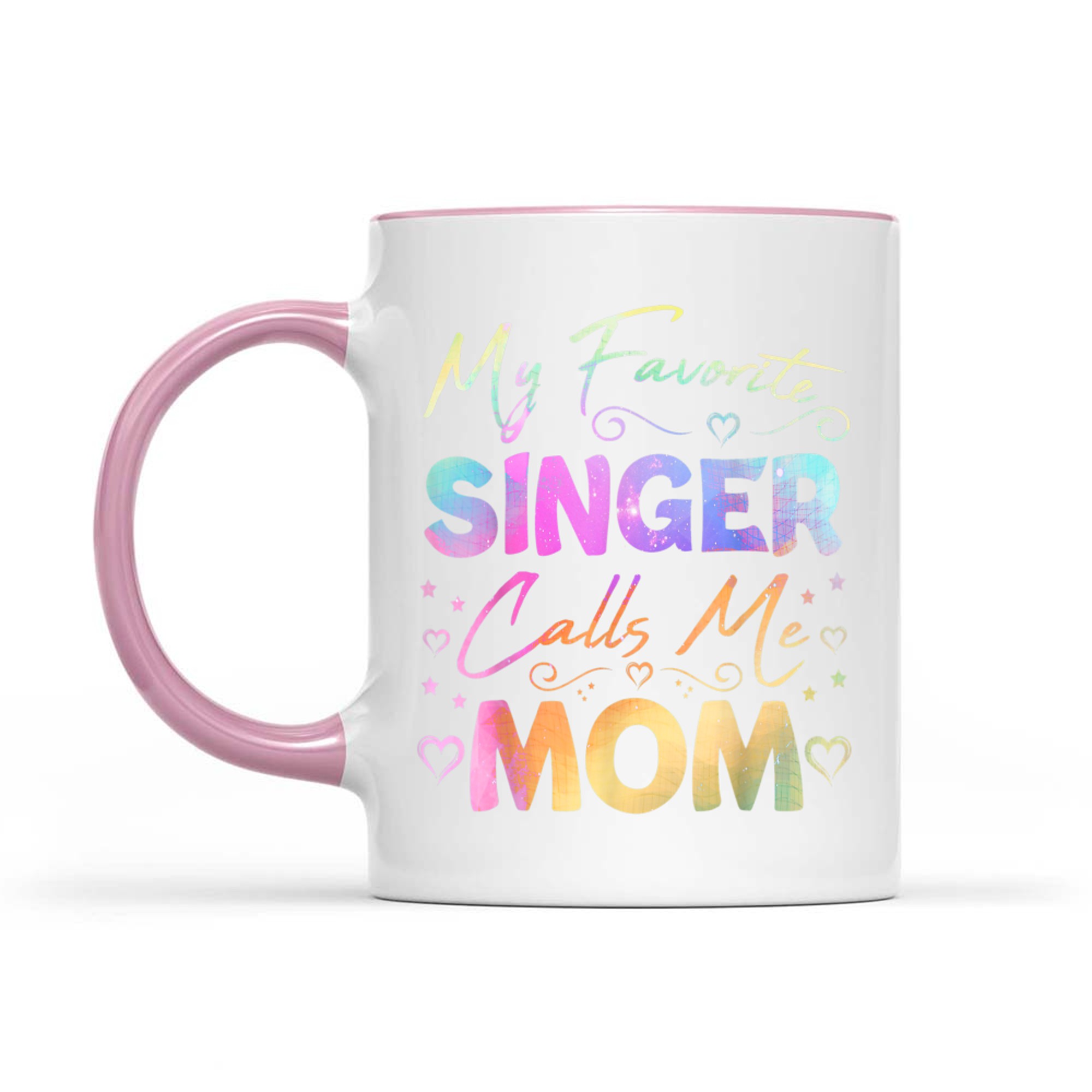 My Favorite Singer Calls Me Mom Best Happy Mother's Day Fun Mug