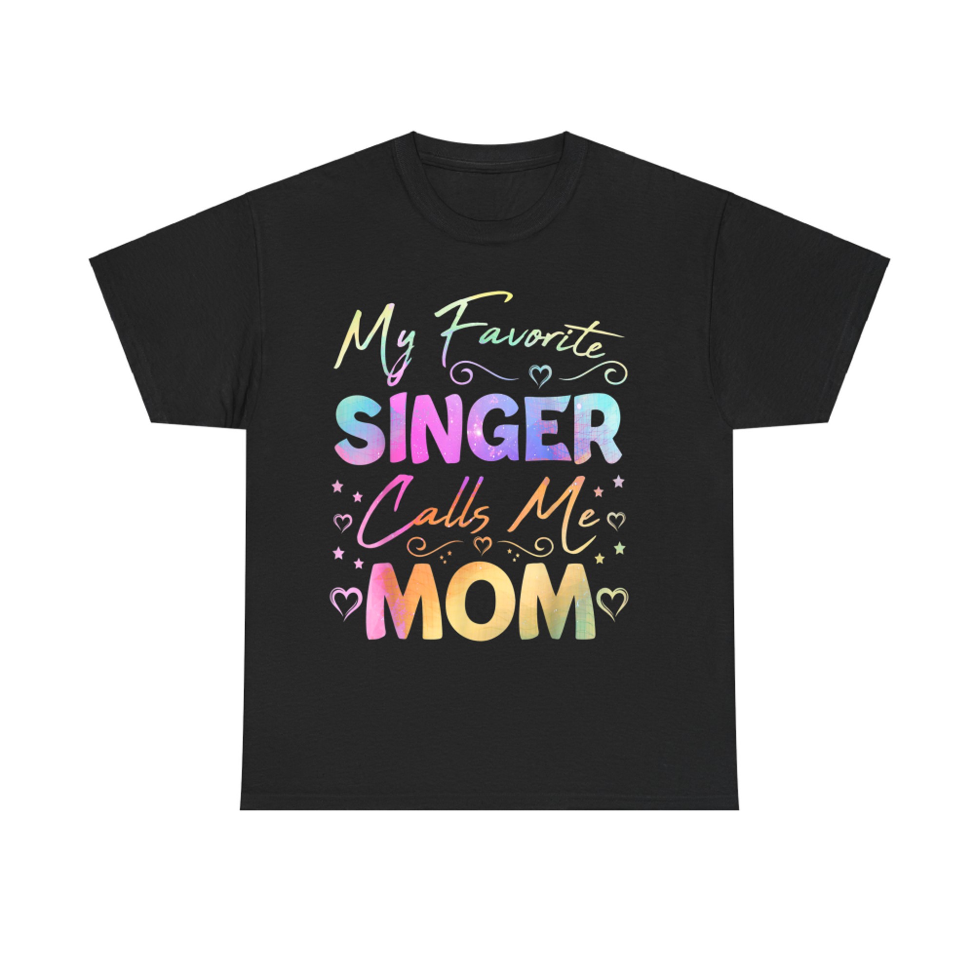 My Favorite Singer Calls Me Mom Best Happy Mother's Day Fun T-Shirt