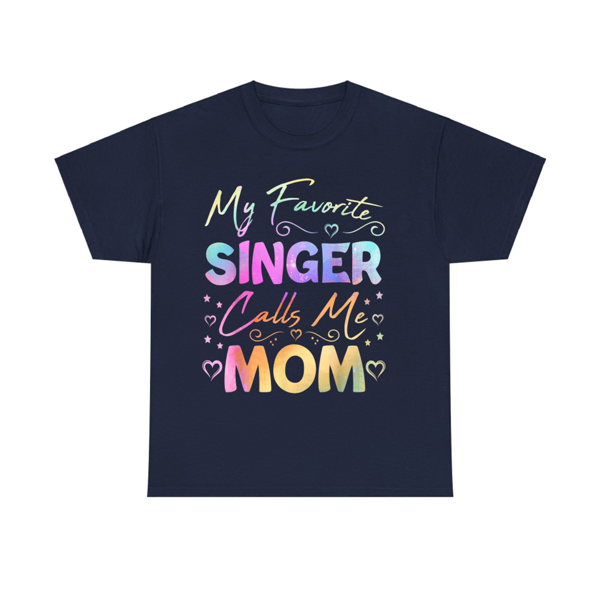 My Favorite Singer Calls Me Mom Best Happy Mother's Day Fun T-Shirt