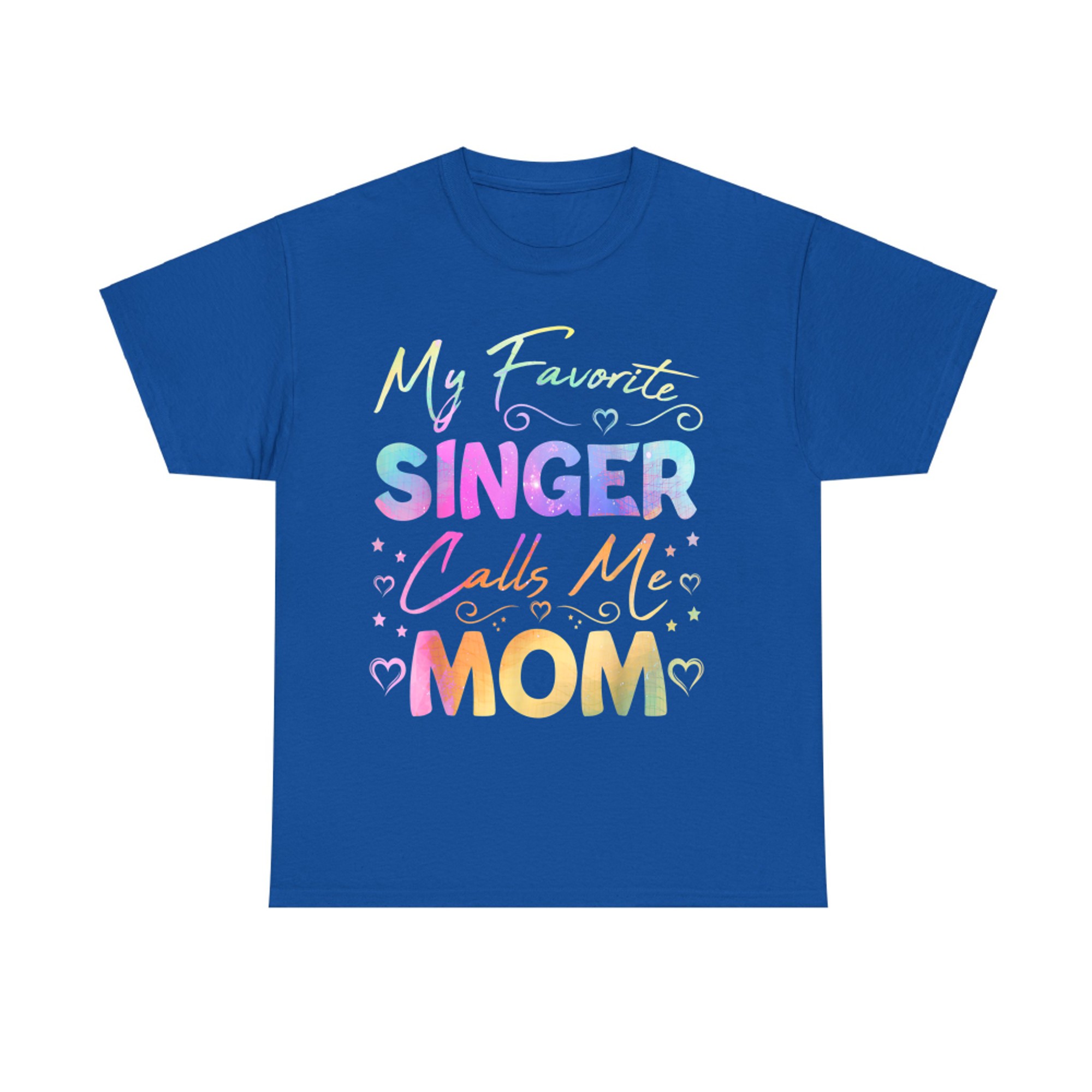 My Favorite Singer Calls Me Mom Best Happy Mother's Day Fun T-Shirt