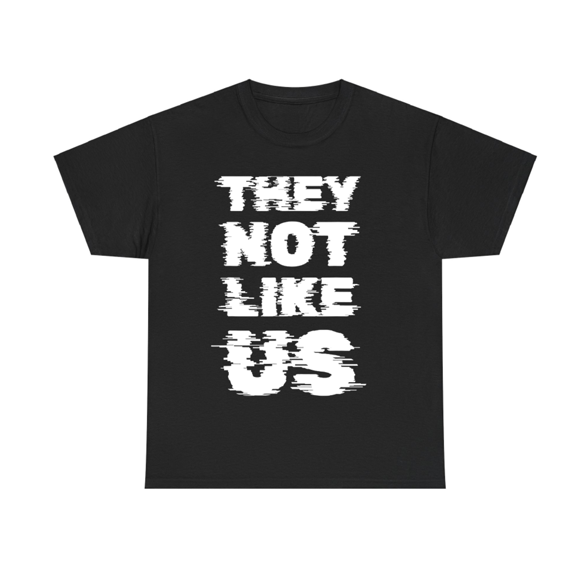 They Not Like Us Glitch Text Design T-Shirt