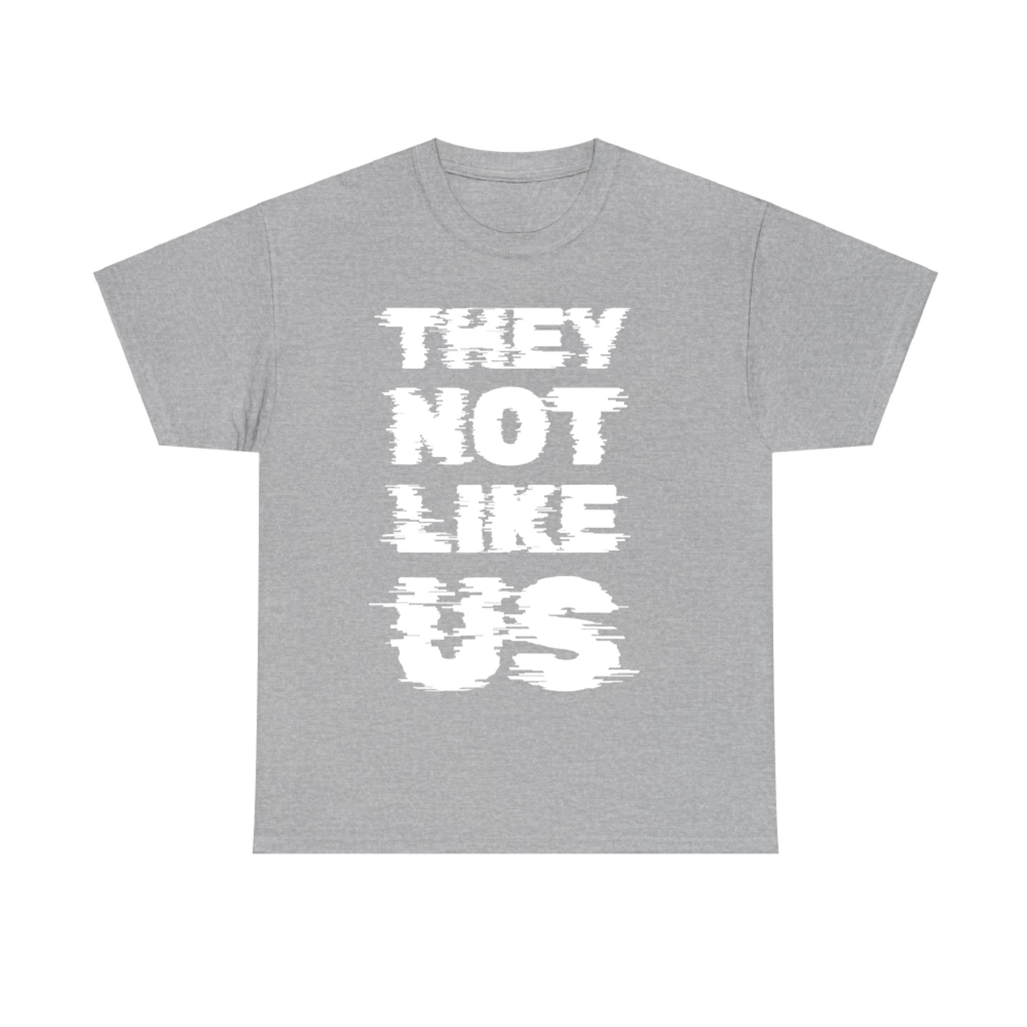 They Not Like Us Glitch Text Design T-Shirt