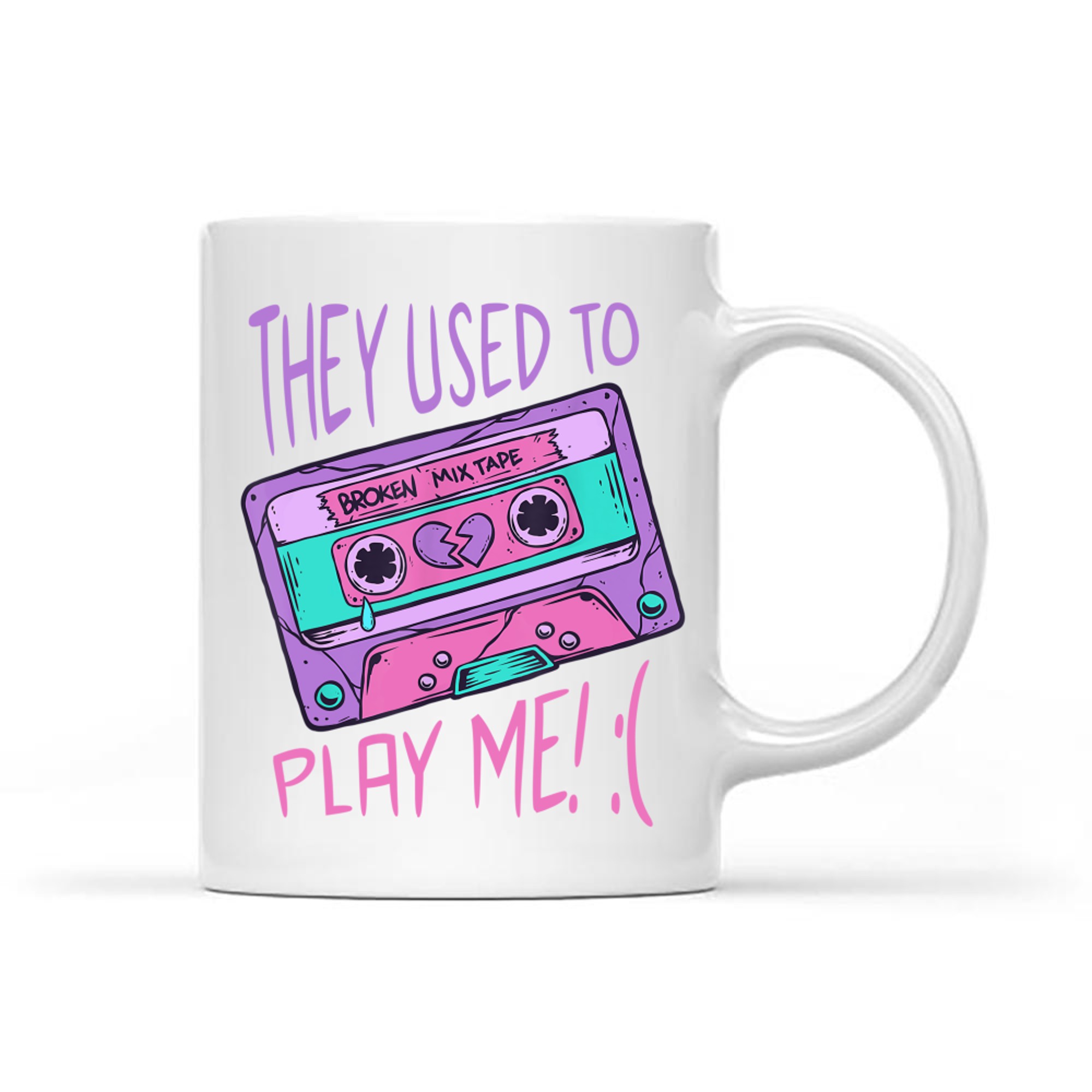 They Used To Play Me Cassette Tape 80s 90s Nostalgia Broken Mug
