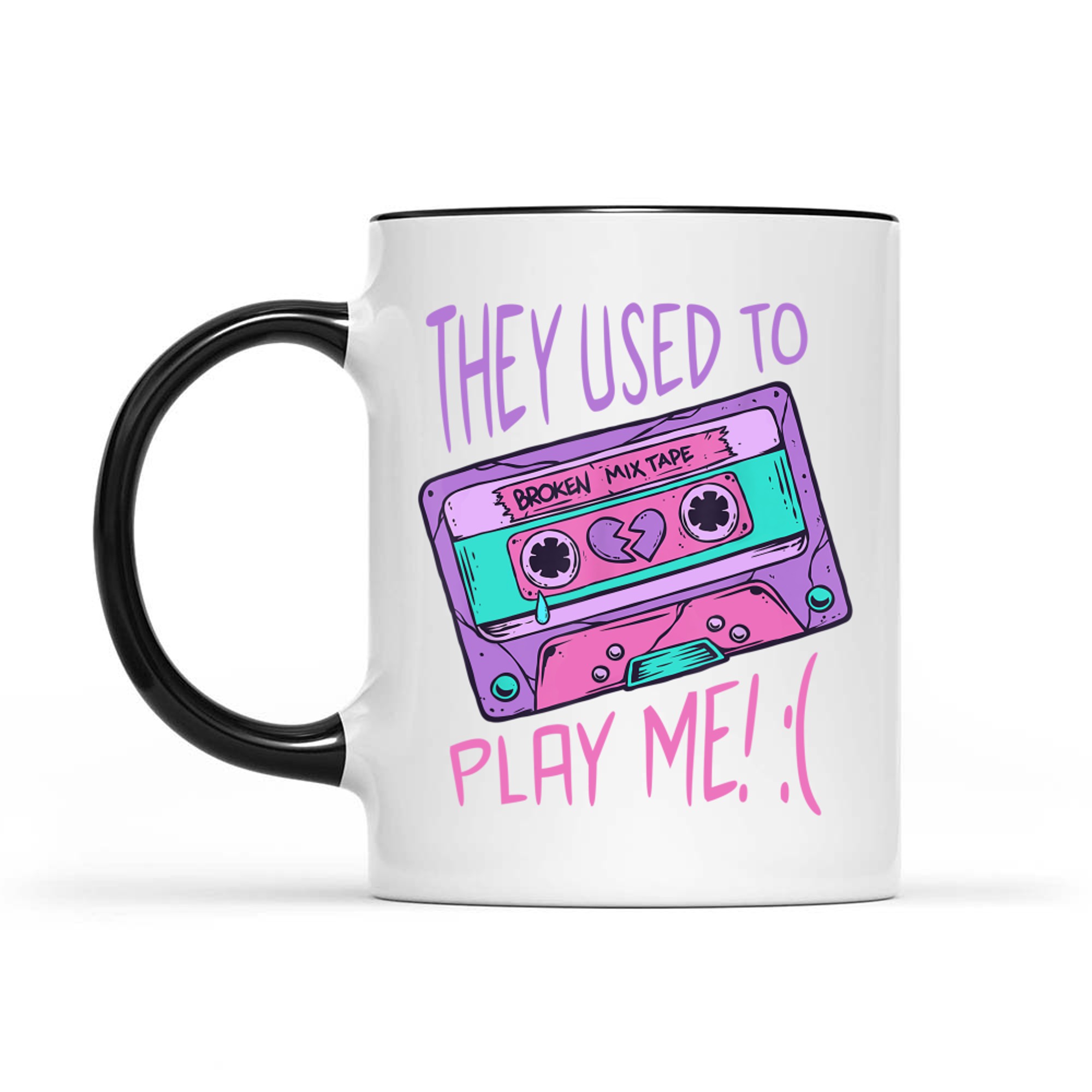 They Used To Play Me Cassette Tape 80s 90s Nostalgia Broken Mug
