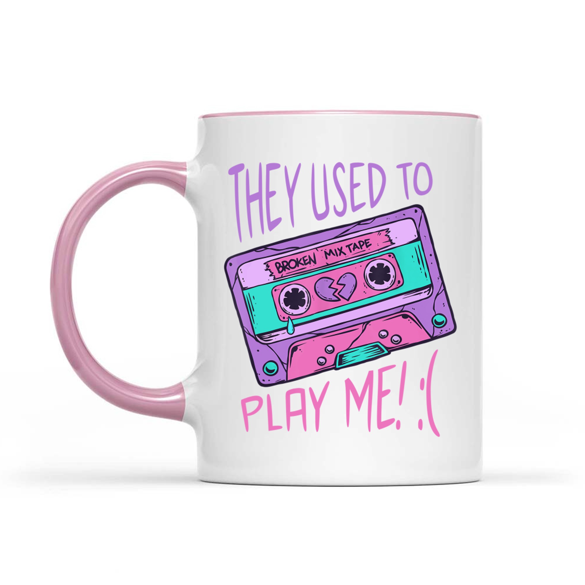 They Used To Play Me Cassette Tape 80s 90s Nostalgia Broken Mug