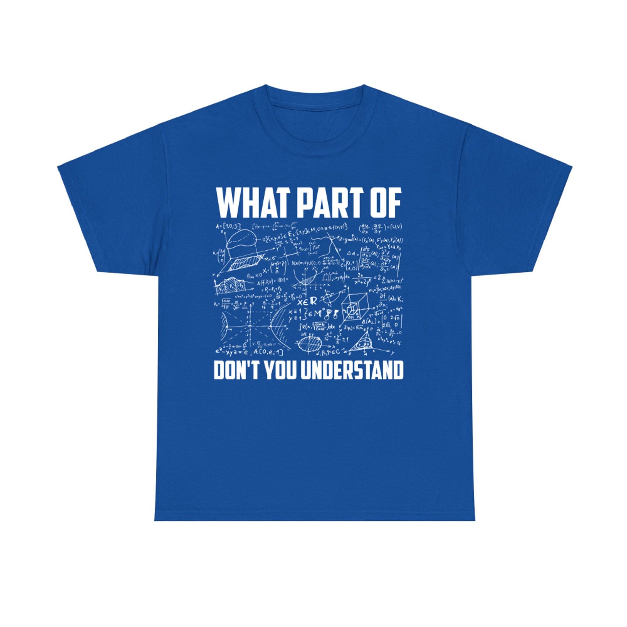 What Part Of Don't You Understand Funny Math Teacher T-Shirt