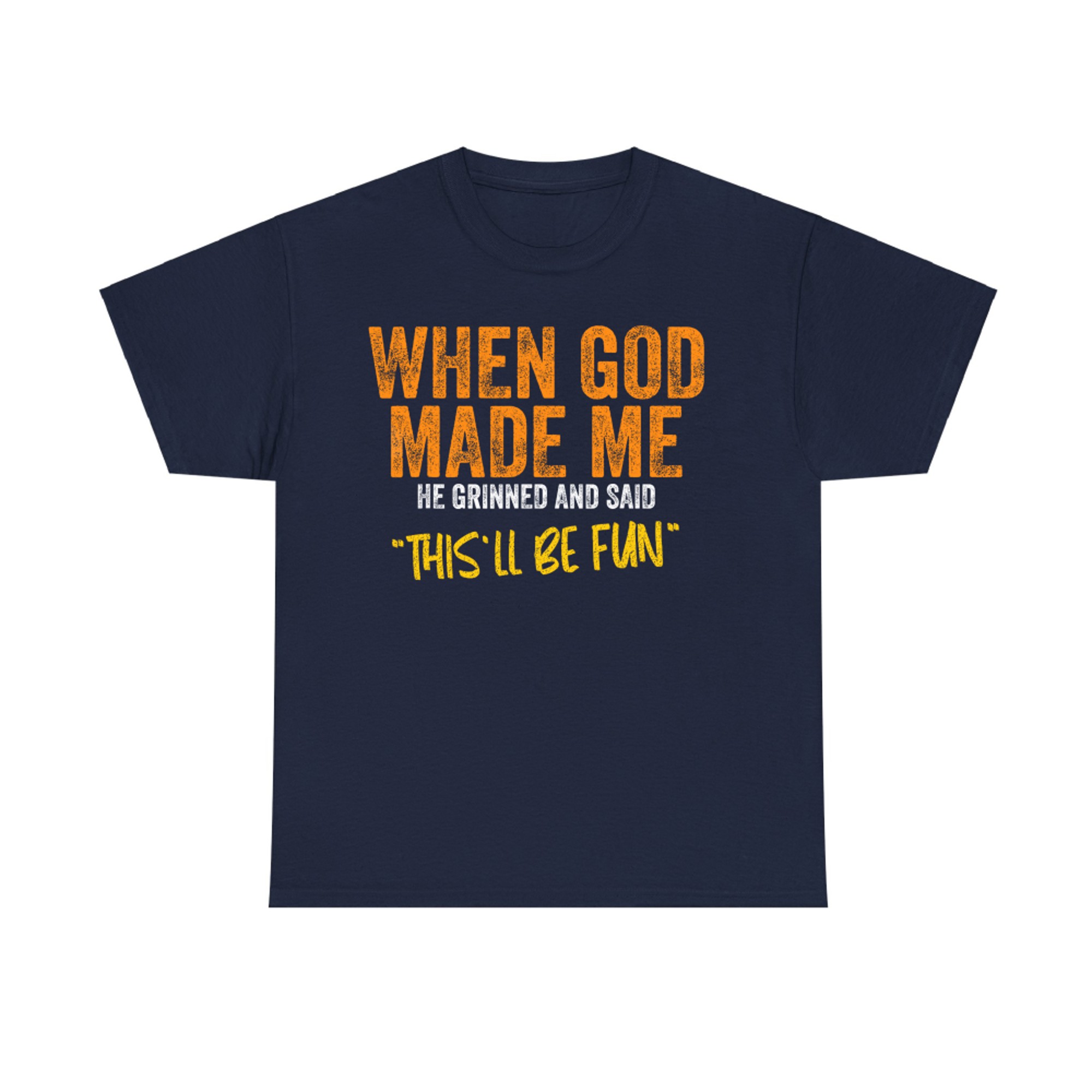When God Made Me Funny Religious Quote T-Shirt