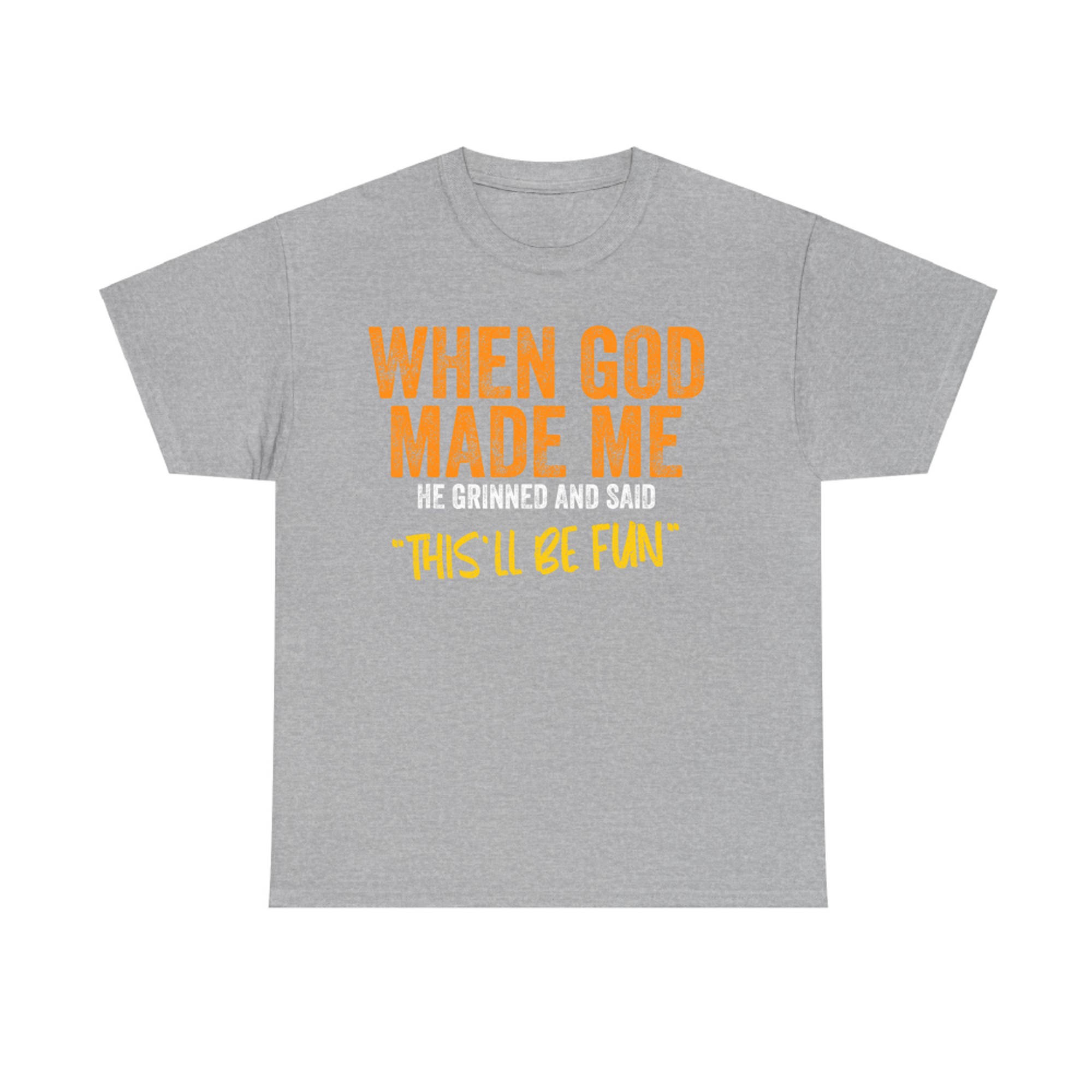 When God Made Me Funny Religious Quote T-Shirt