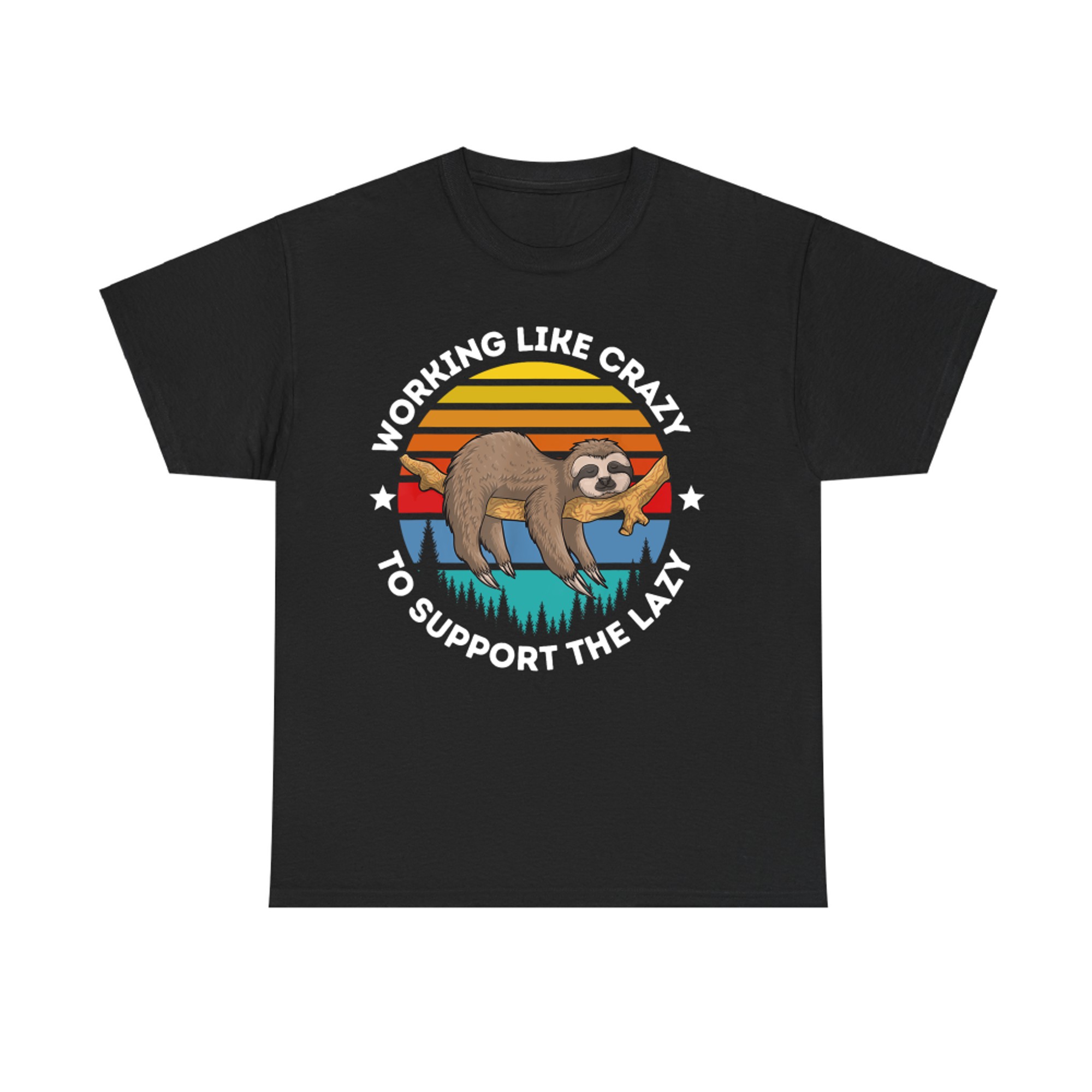 Working Like Crazy To Support The Lazy Reteo Hard Worker T-Shirt