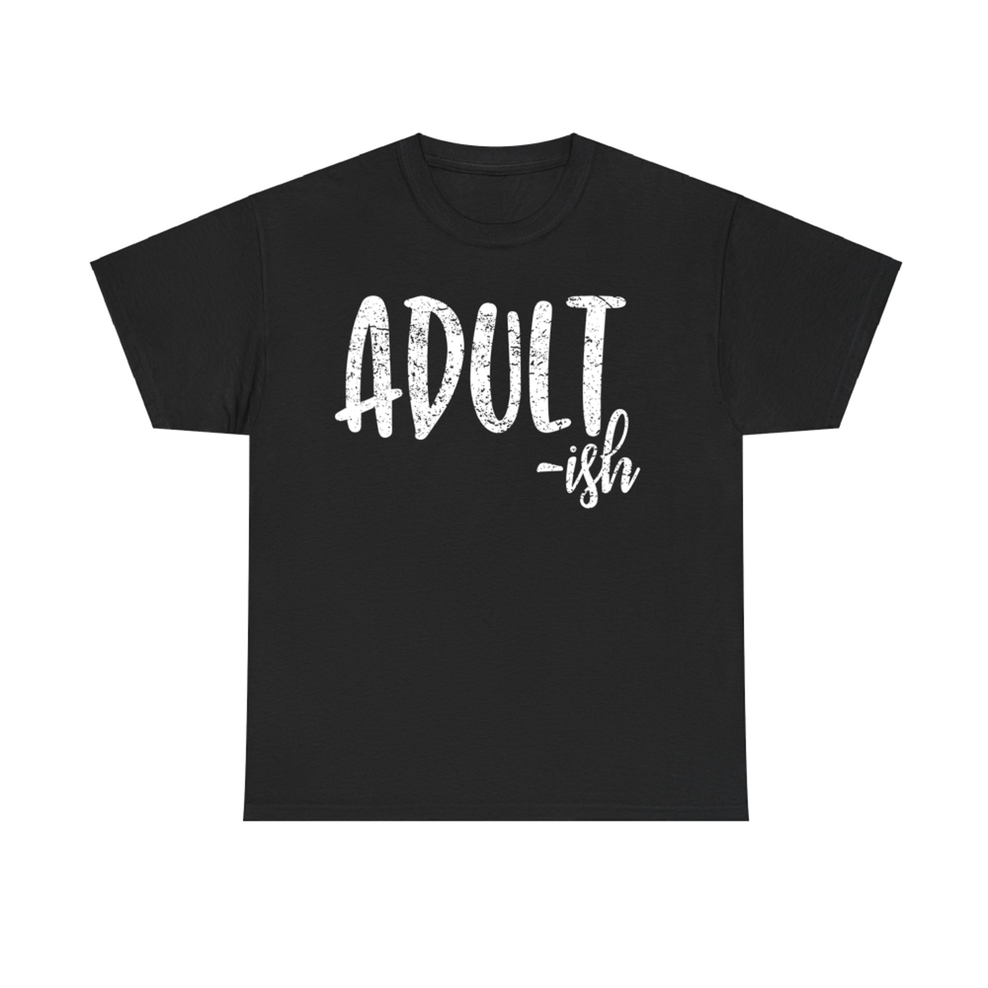 Adult-ish Funny Gift New Adults College Students T-Shirt