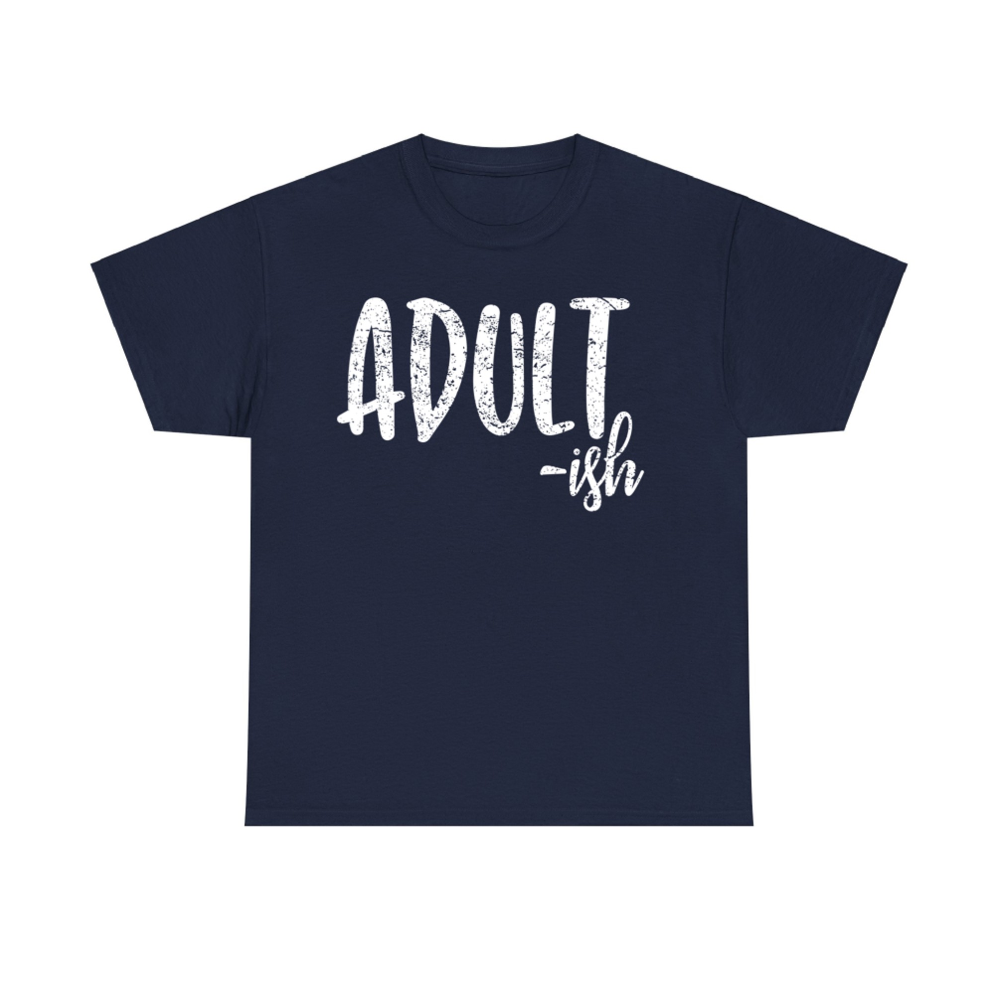 Adult-ish Funny Gift New Adults College Students T-Shirt