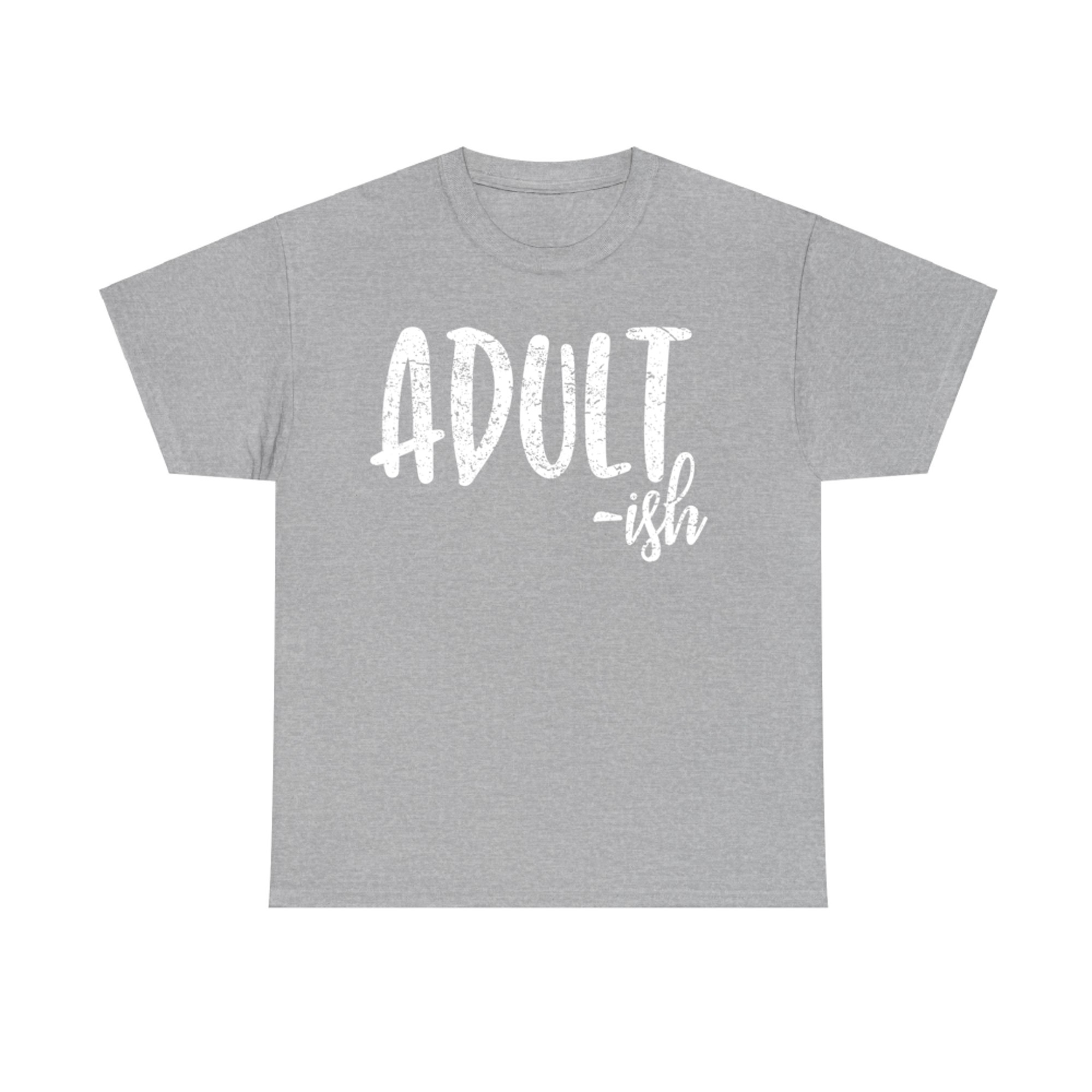 Adult-ish Funny Gift New Adults College Students T-Shirt