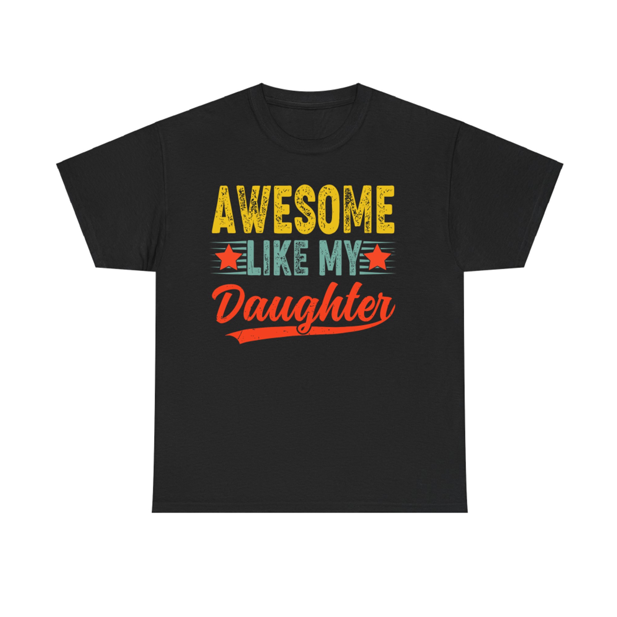 Awesome Like My Daughter Gift Funny Happy Father's Day T-Shirt