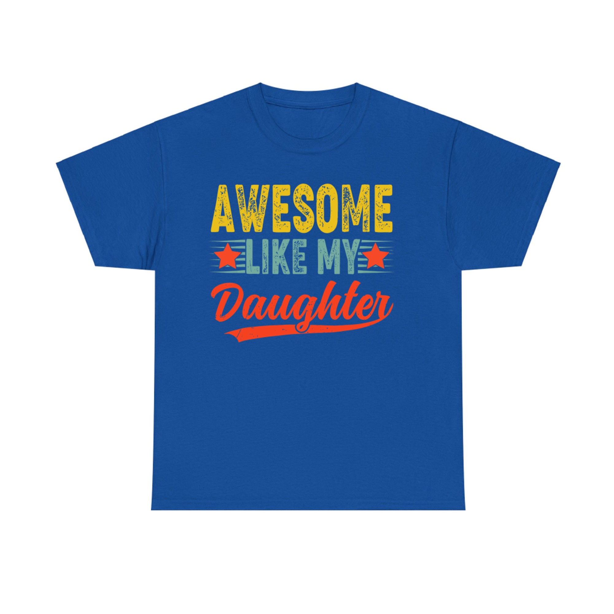 Awesome Like My Daughter Gift Funny Happy Father's Day T-Shirt