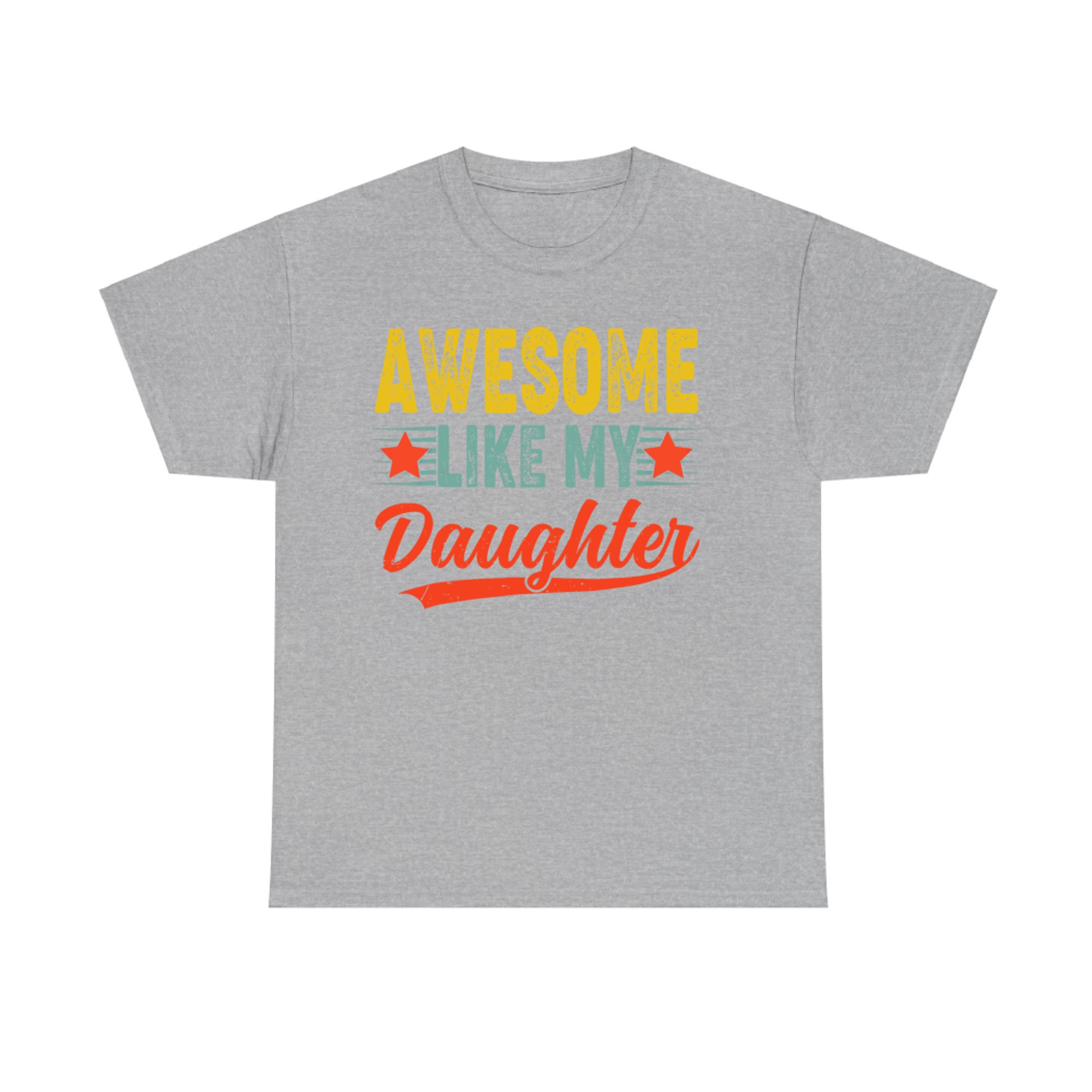 Awesome Like My Daughter Gift Funny Happy Father's Day T-Shirt