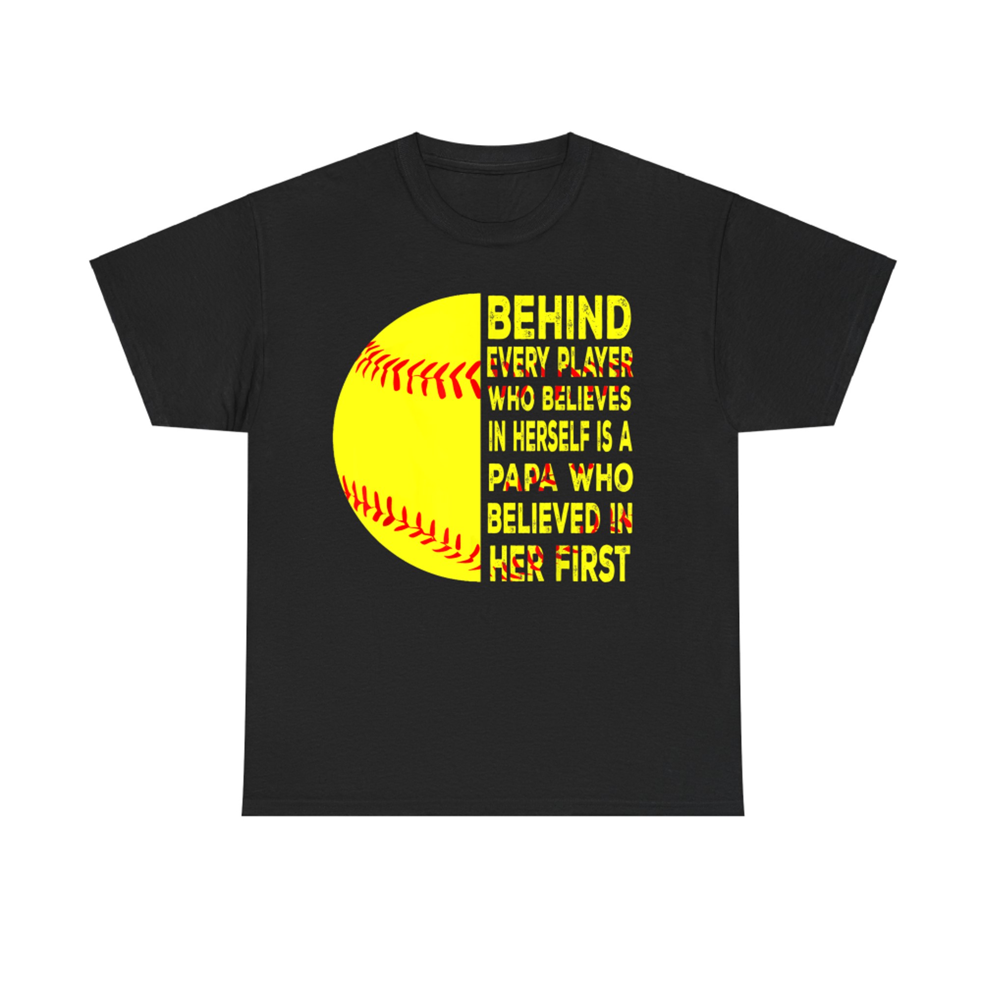 Behind Every Player Is Papa Happy Fathers Day Softball Lover T-Shirt