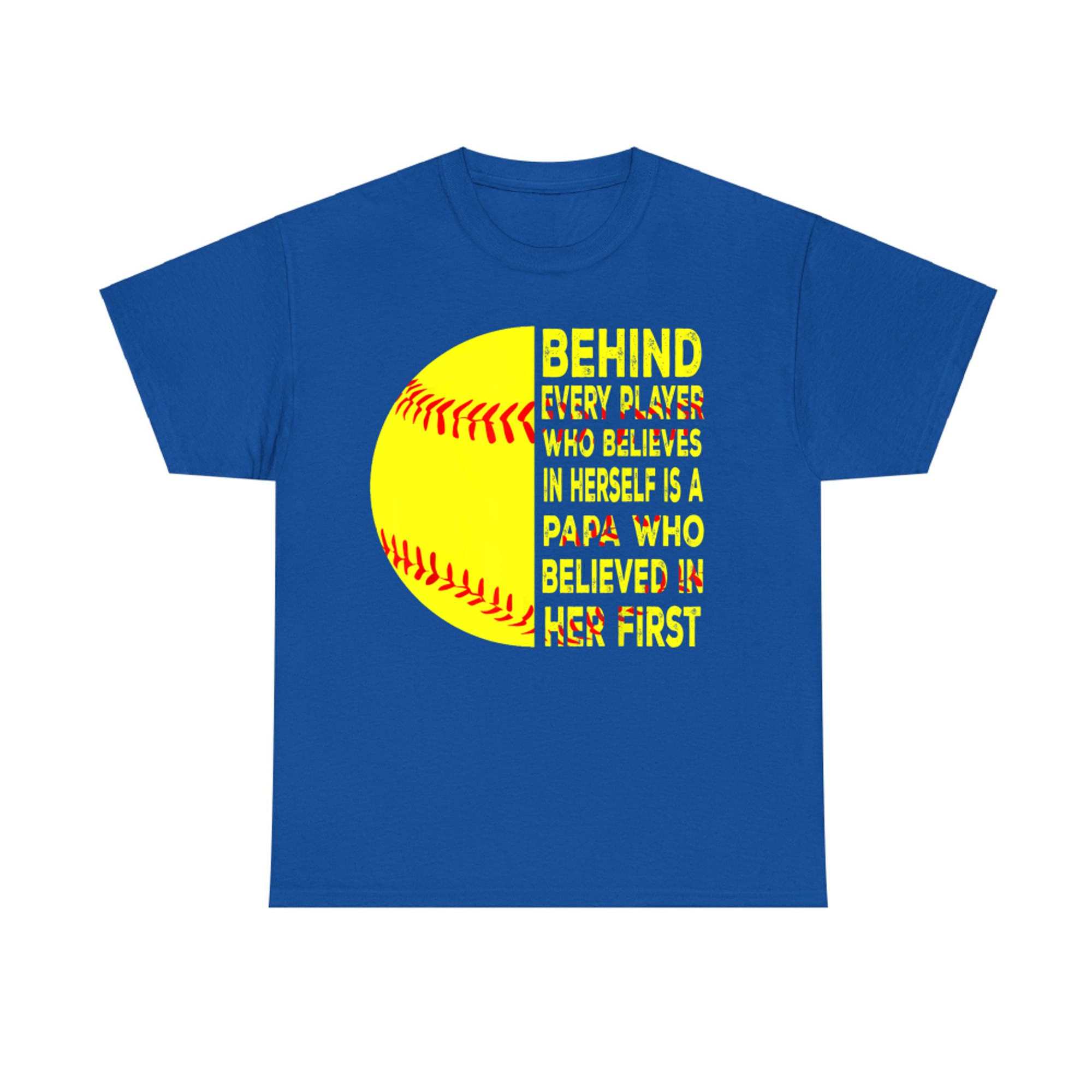 Behind Every Player Is Papa Happy Fathers Day Softball Lover T-Shirt