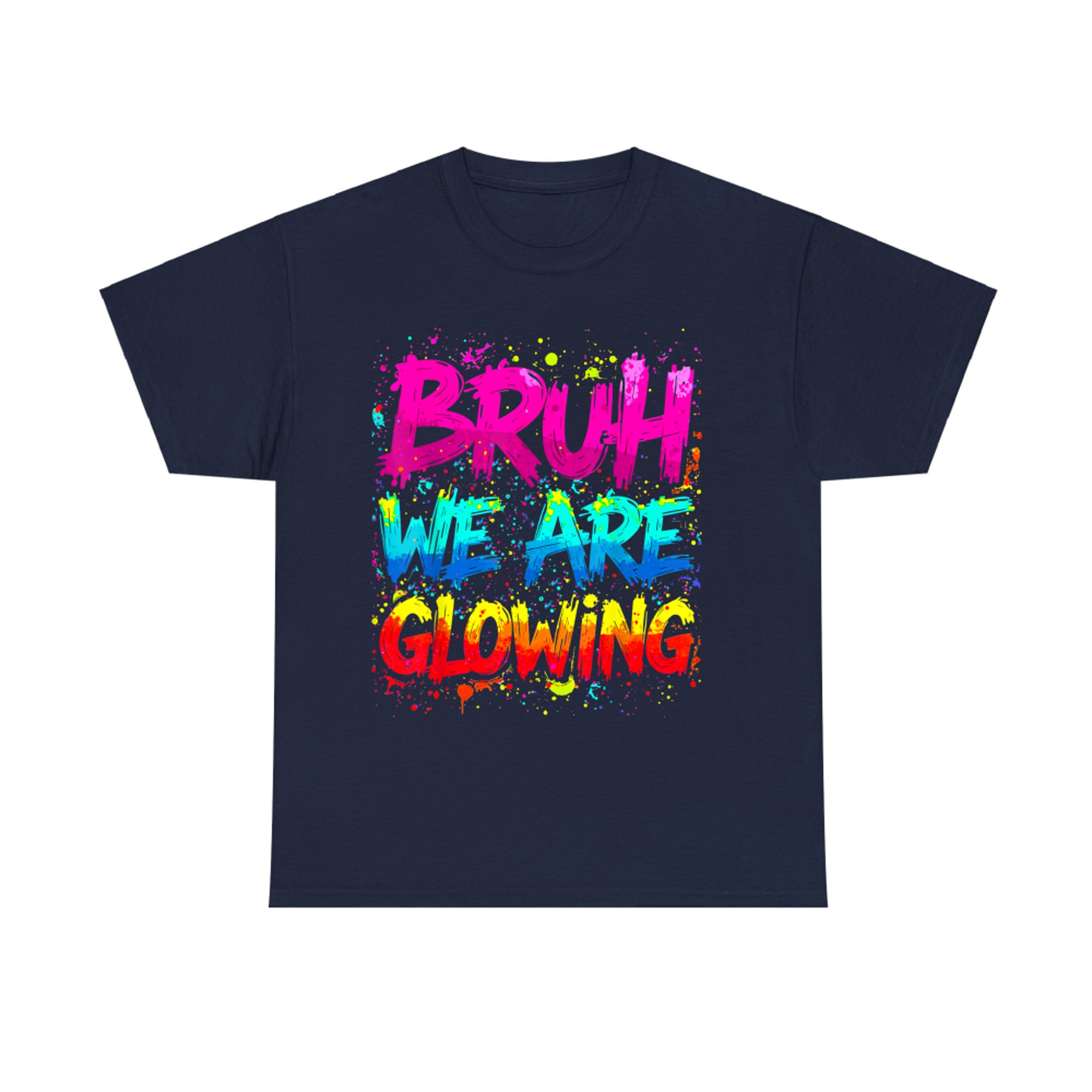 Bruh We Are Glowing Hello Summer Vacation Neon Splash Design T-Shirt