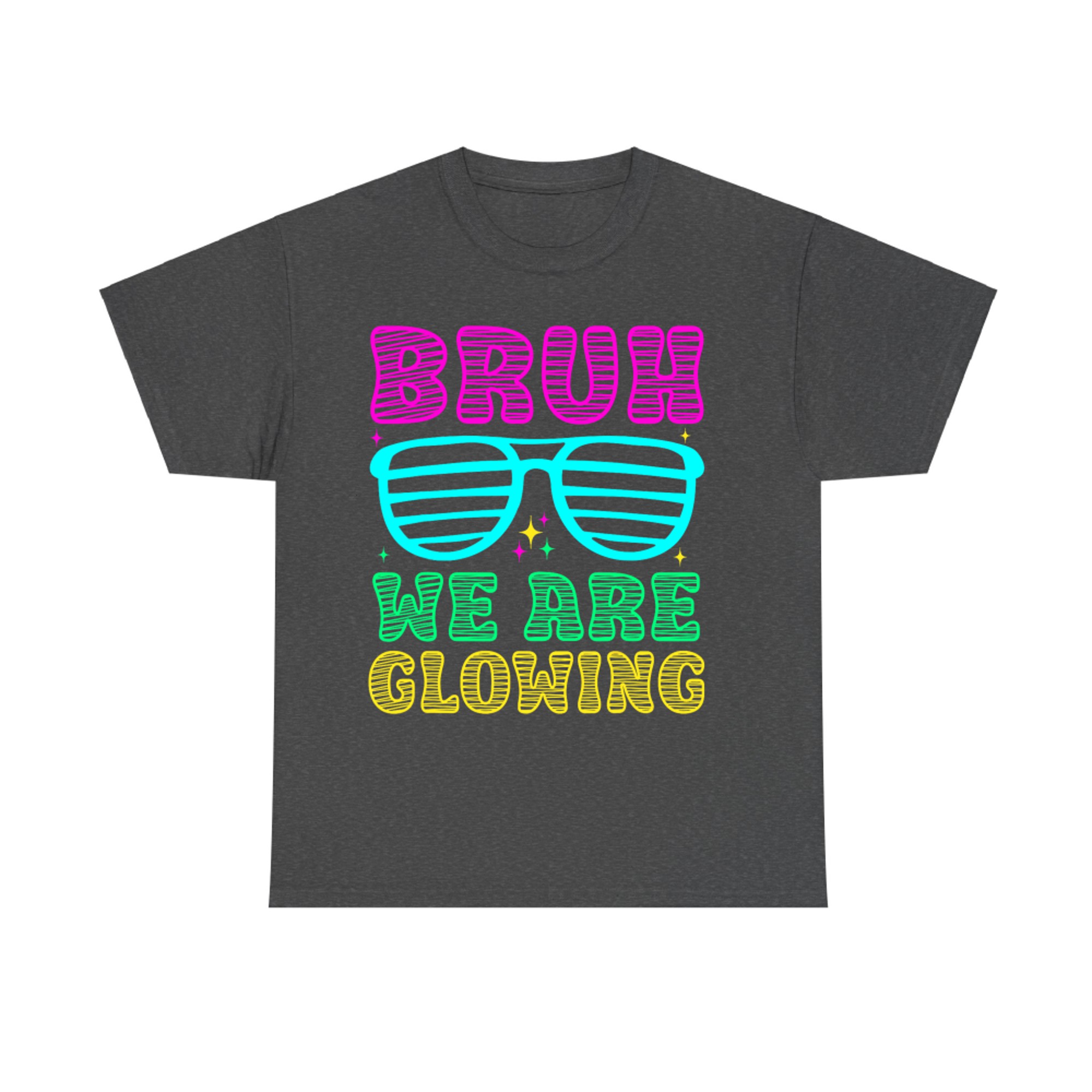 Bruh We Are Glowing Hello Summer Vacation Trips Neon Sunglasses Design T-Shirt