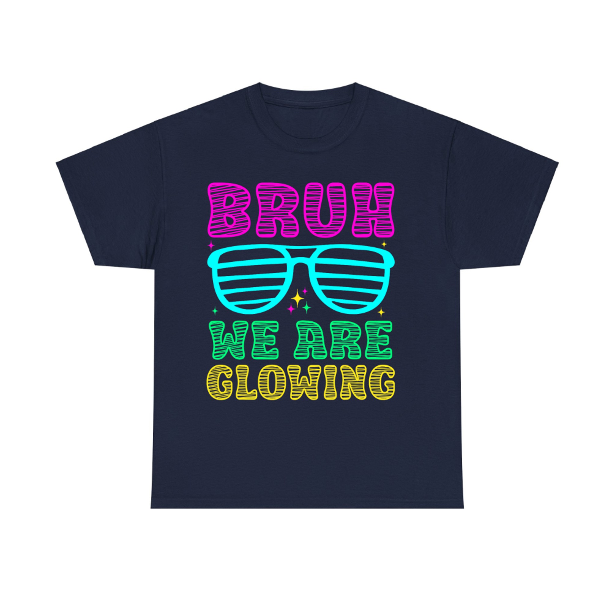 Bruh We Are Glowing Hello Summer Vacation Trips Neon Sunglasses Design T-Shirt