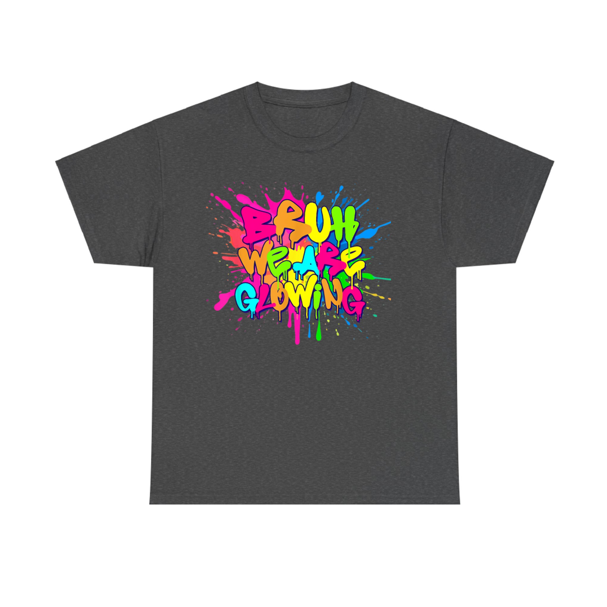 Bruh We Are Glowing Summer Vacation Neon Drip Graffiti Design T-Shirt