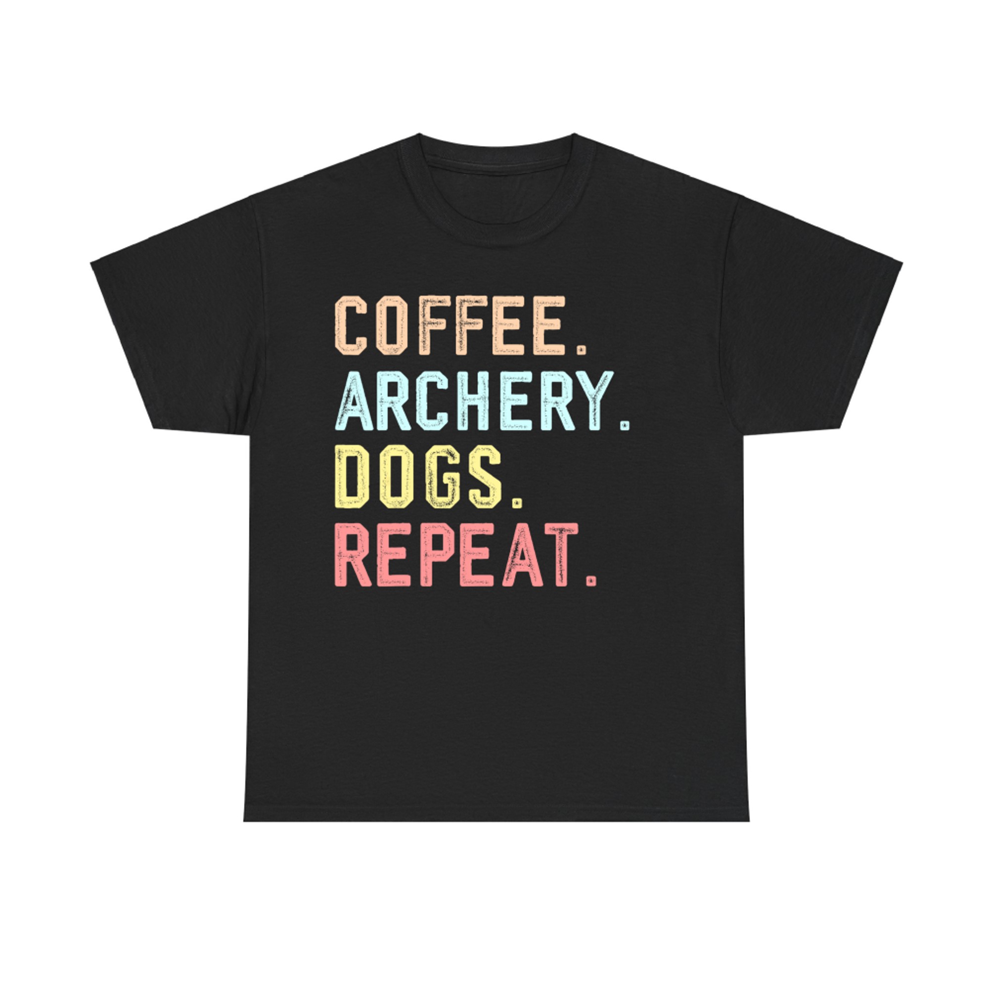 Coffee Archery Dogs Repeat Funny Routine Design Dog Moms Archers T-Shirt